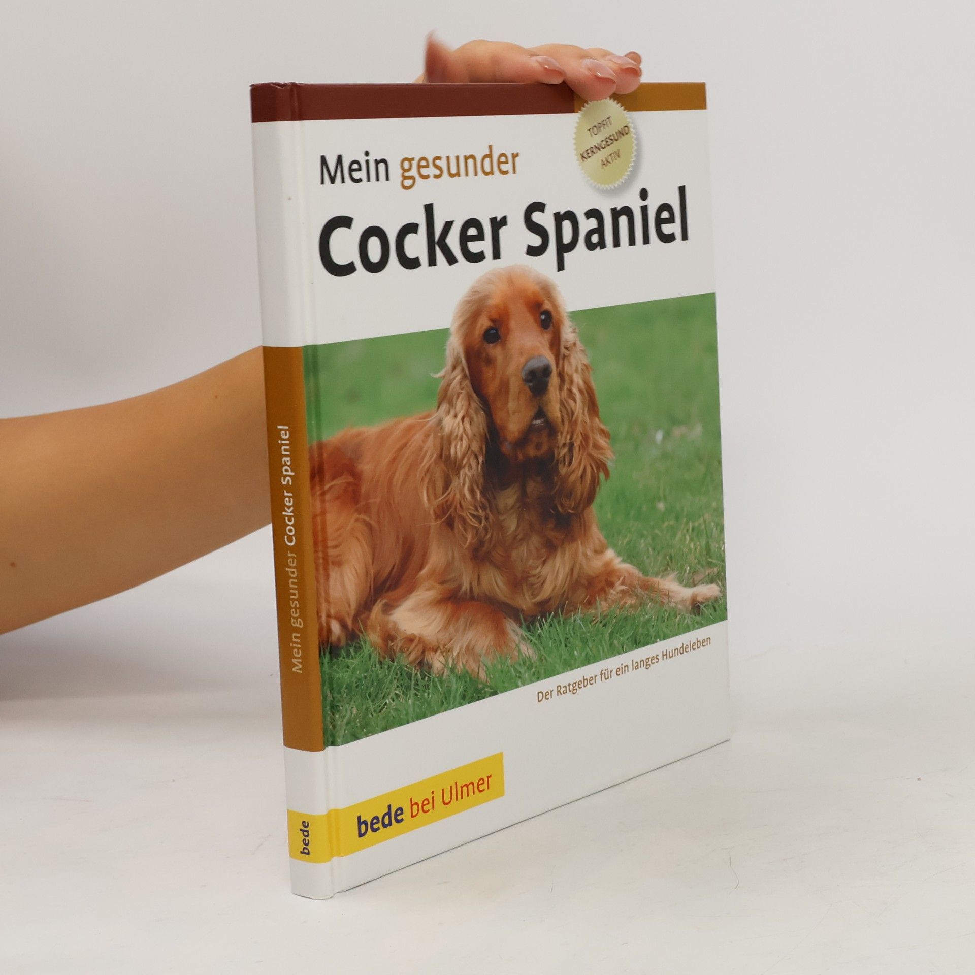 Bede Mein gesunder Hund: Mein gesunder Cocker Spaniel