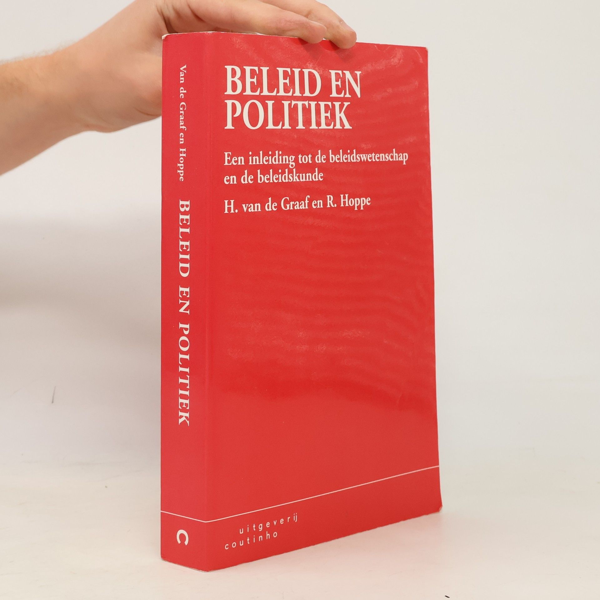 Graaf, H. van de Beleid en politiek: een inleiding tot de beleidswetenschap en de beleidskunde