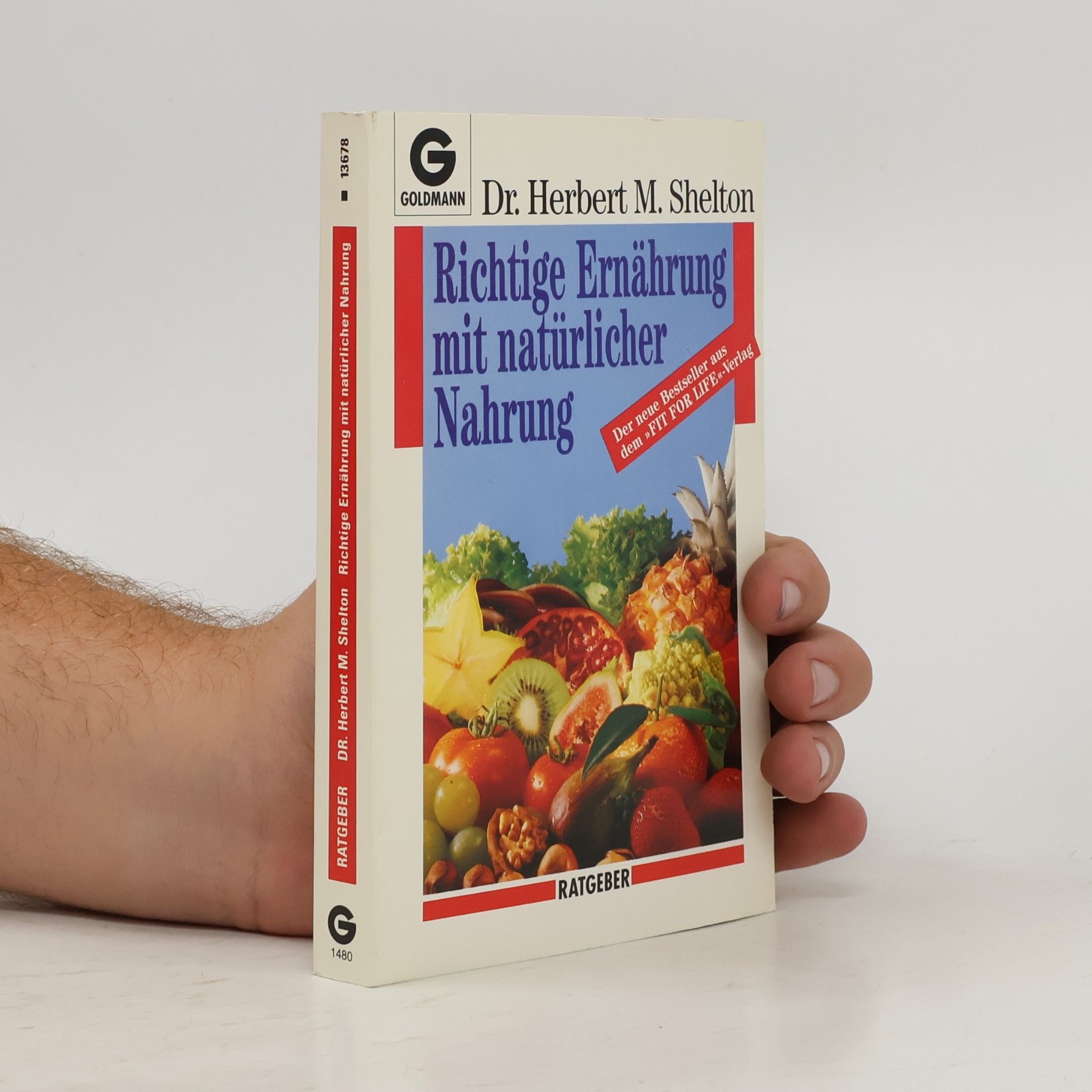 Herbert M. Herbert McGolphin Shelton Richtige Ernährung mit natürlicher Nahrung