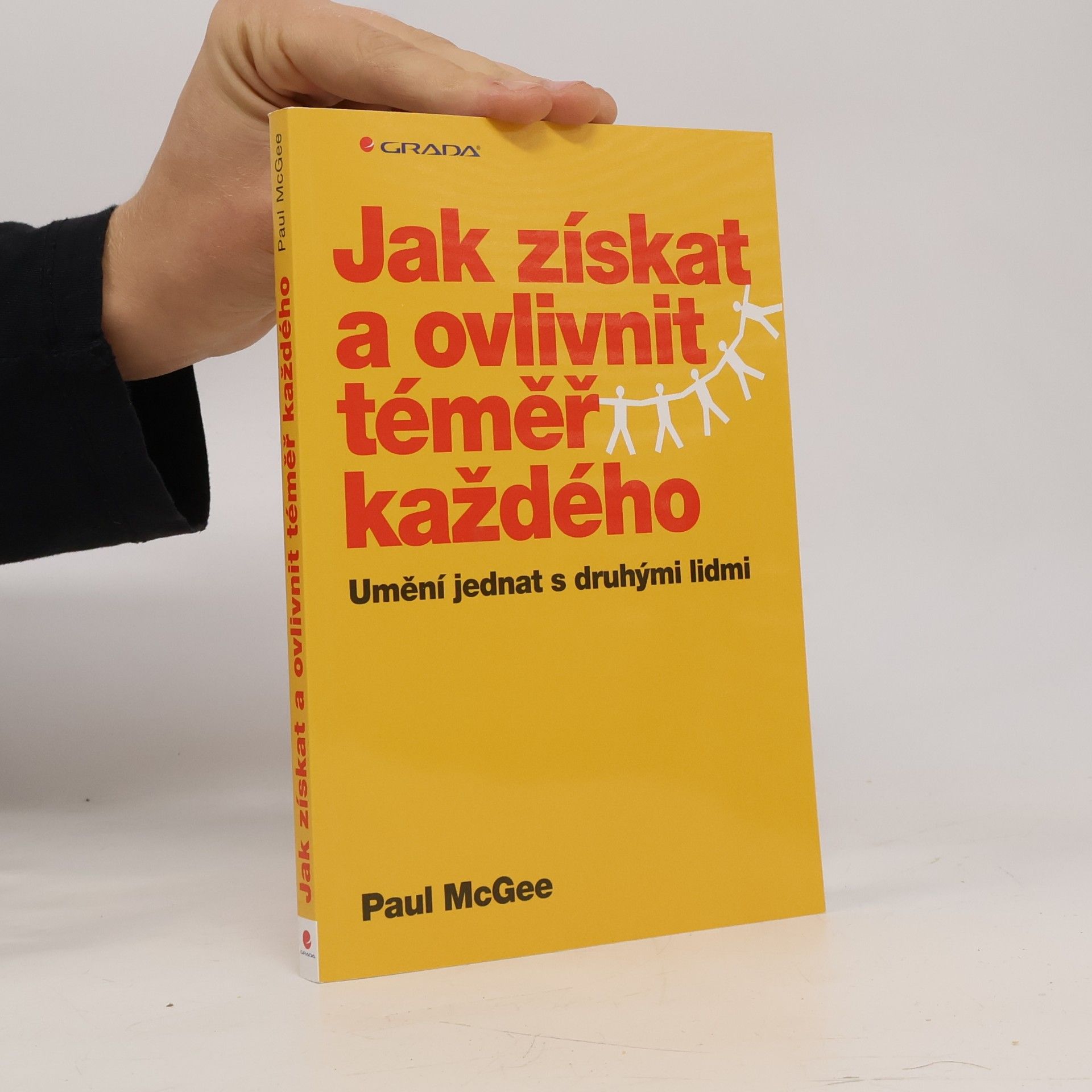 Paul McGee Jak získat a ovlivnit téměř každého