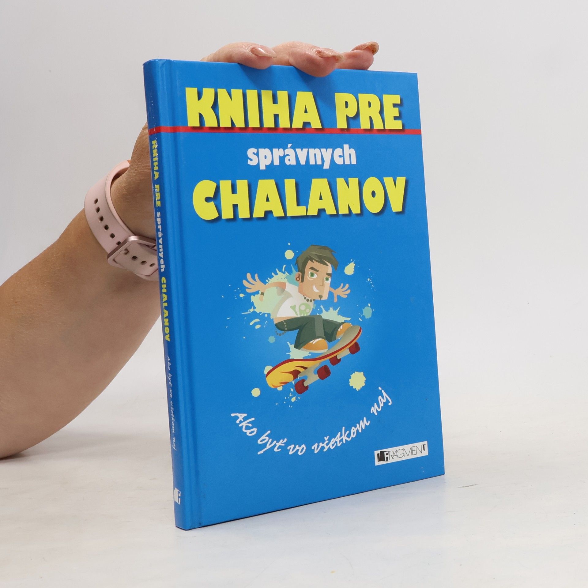 Kniha pre správnych chalanov - ako byť vo všetkom naj