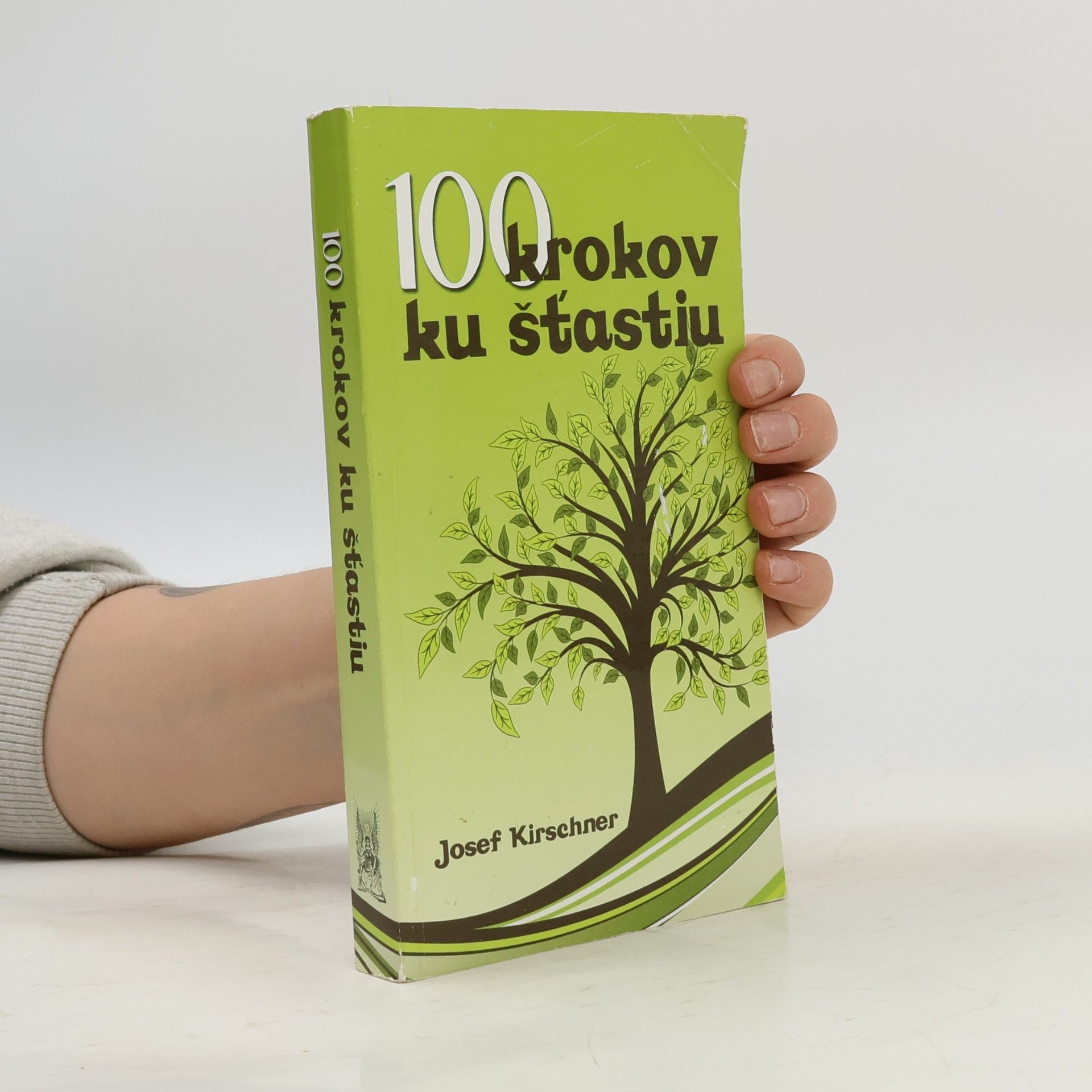 Josef Kirschner 100 krokov ku šťastiu