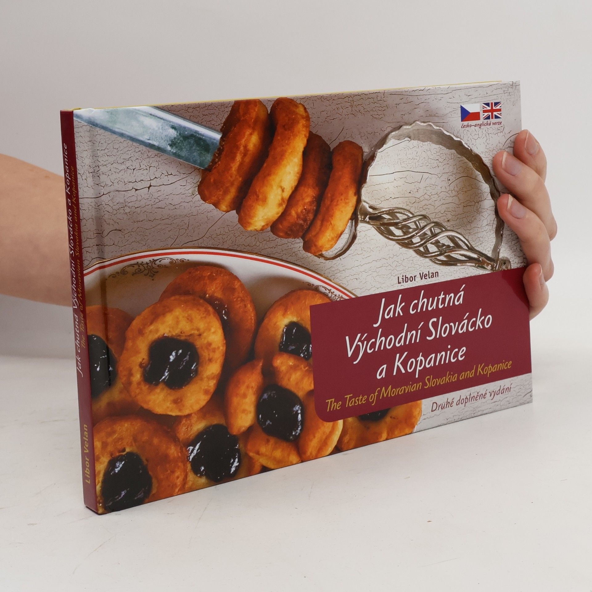 Libor Velan Jak chutná Východní Slovácko a Kopanice. The Taste of Moravian Slovakia and Kopanice