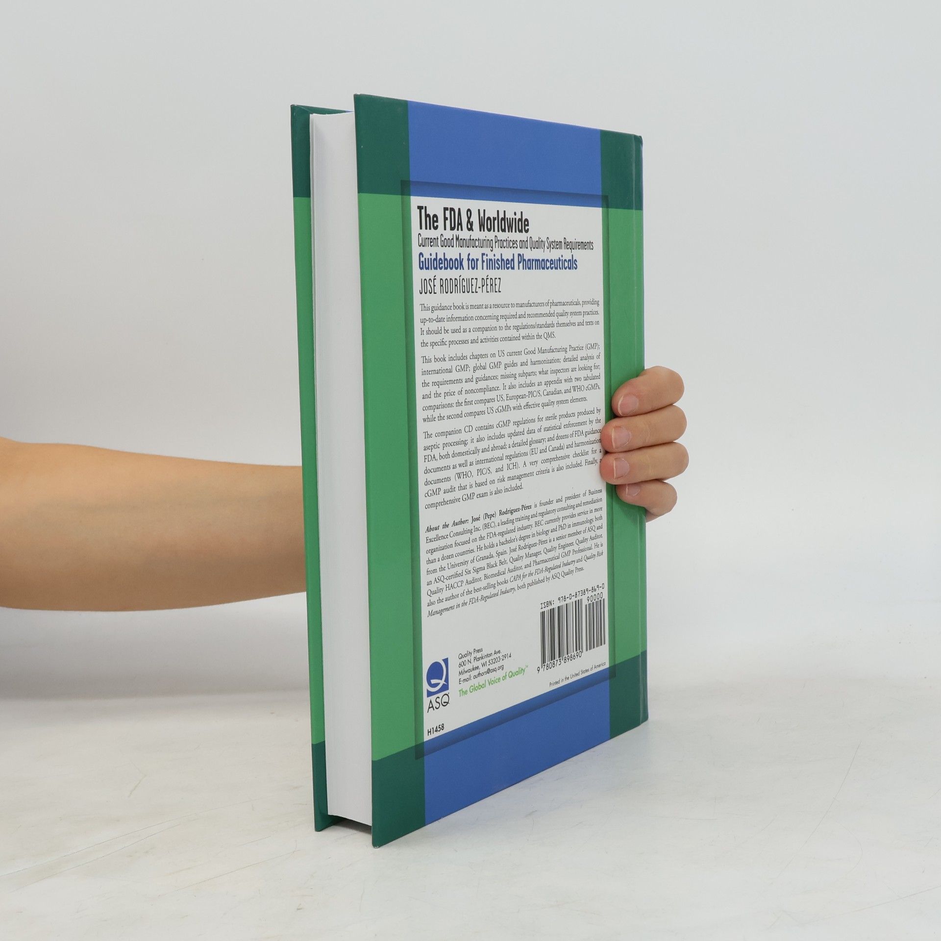 José Rodríguez-Pérez The FDA and Worldwide Current Good Manufacturing Practices and Quality System Requirements Guidebook for Finished Pharmaceuticals