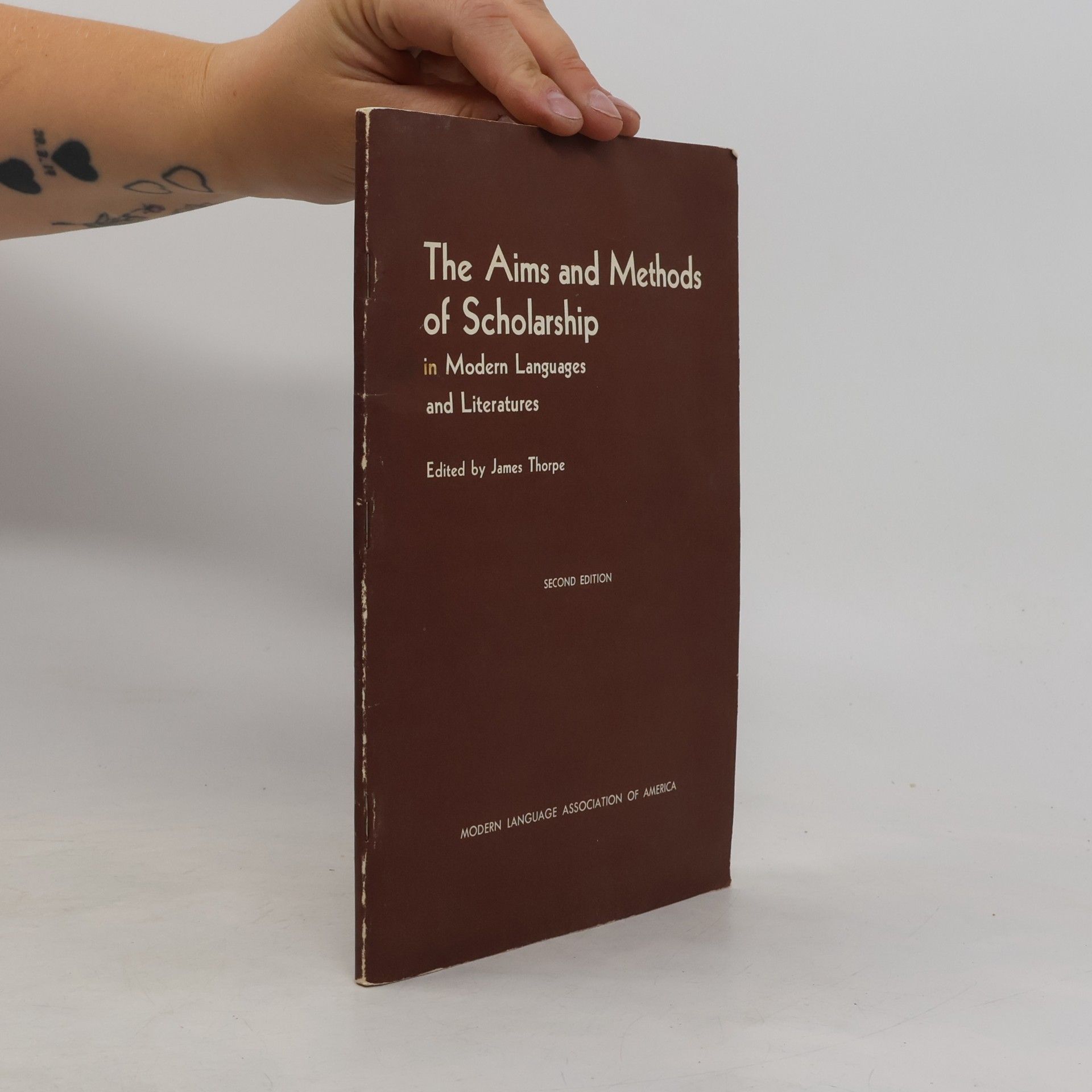 James Ernest Thorpe The Aims and Methods of Scholarship in Modern Languages and Literatures - Second Edition