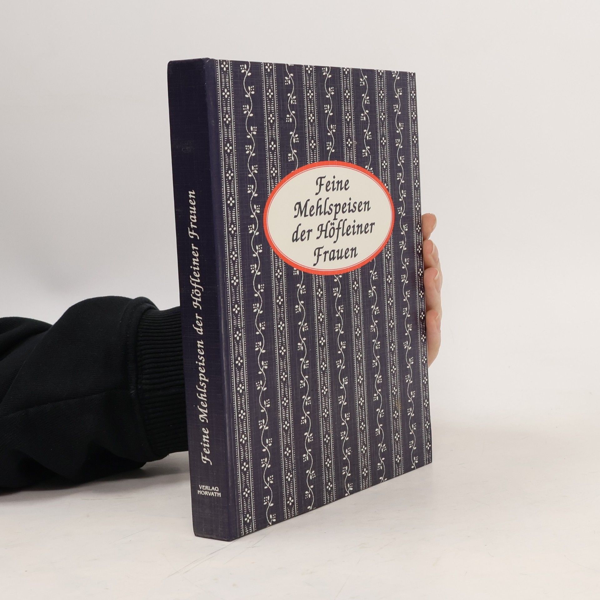 Autorenkollektiv Feine Mehlspeisen der Höfleiner Frauen