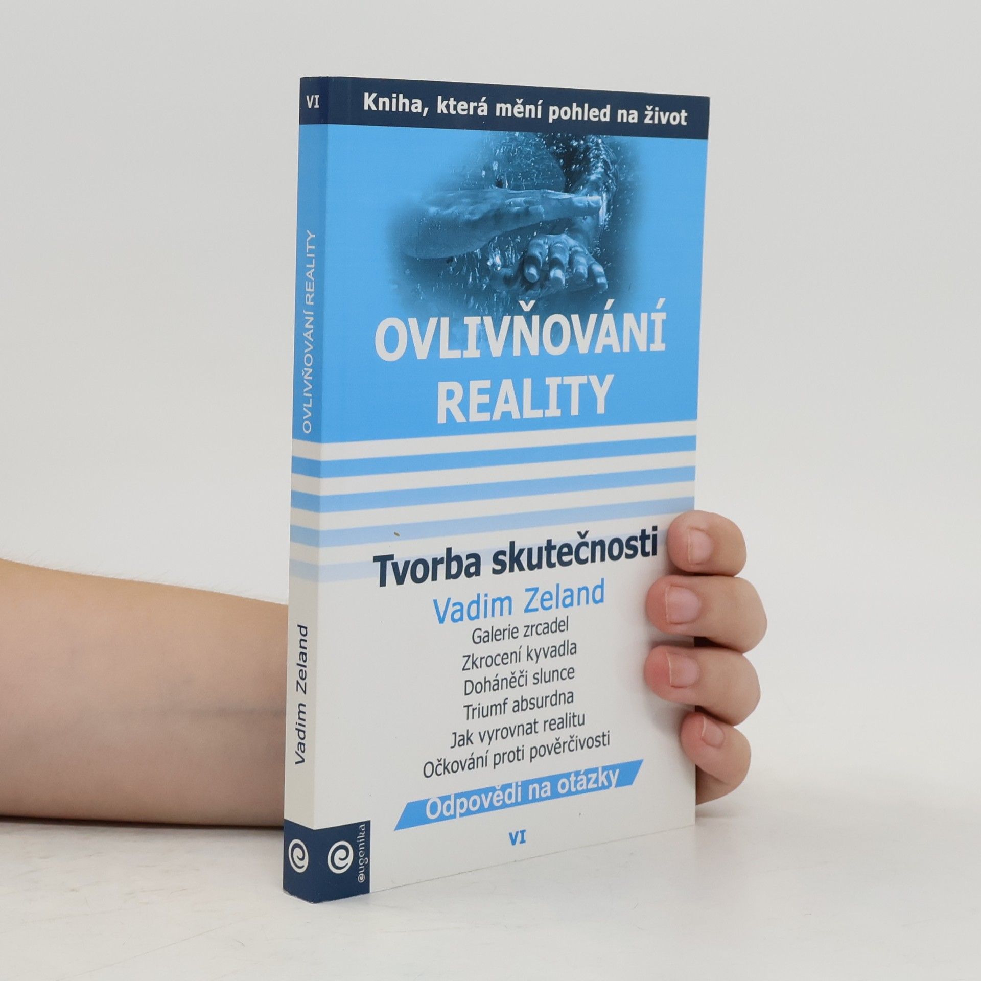 Ovlivňování reality 6 - Tvorba skutečnosti