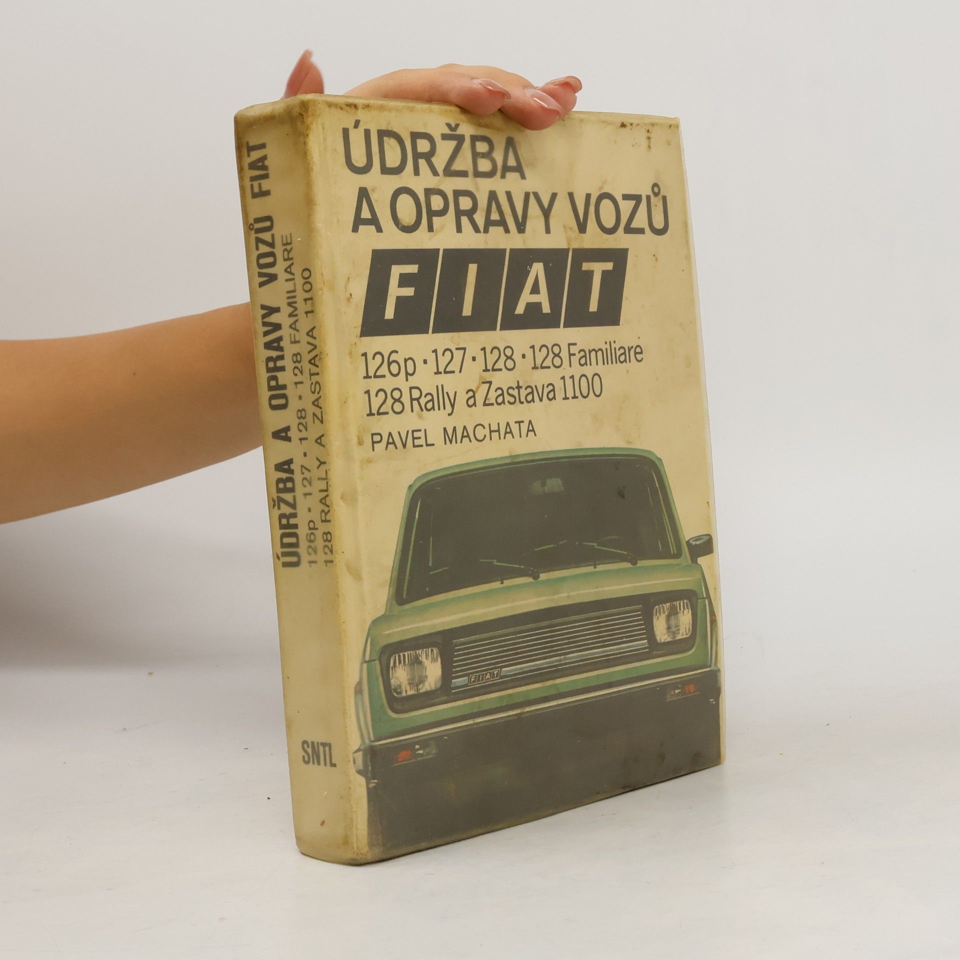 Pavel Machata Údržba a opravy vozů Fiat 126p, 127, 128, 128 Familiare, 128 Rally a Zastava 1100