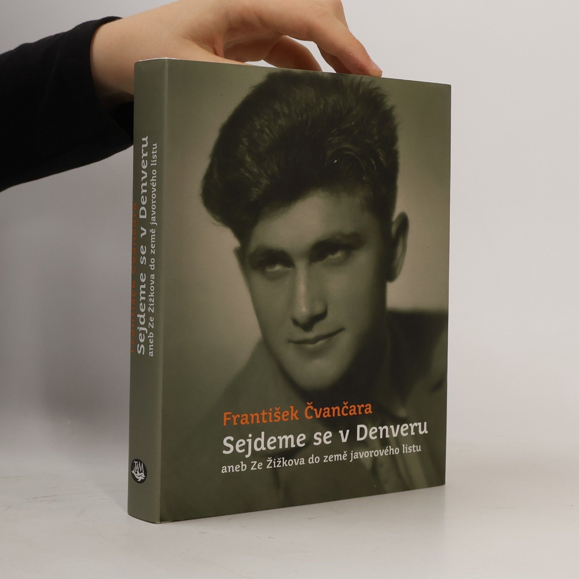 František Čvančara Sejdeme se v Denveru aneb Ze Žižkova do země javorového listu