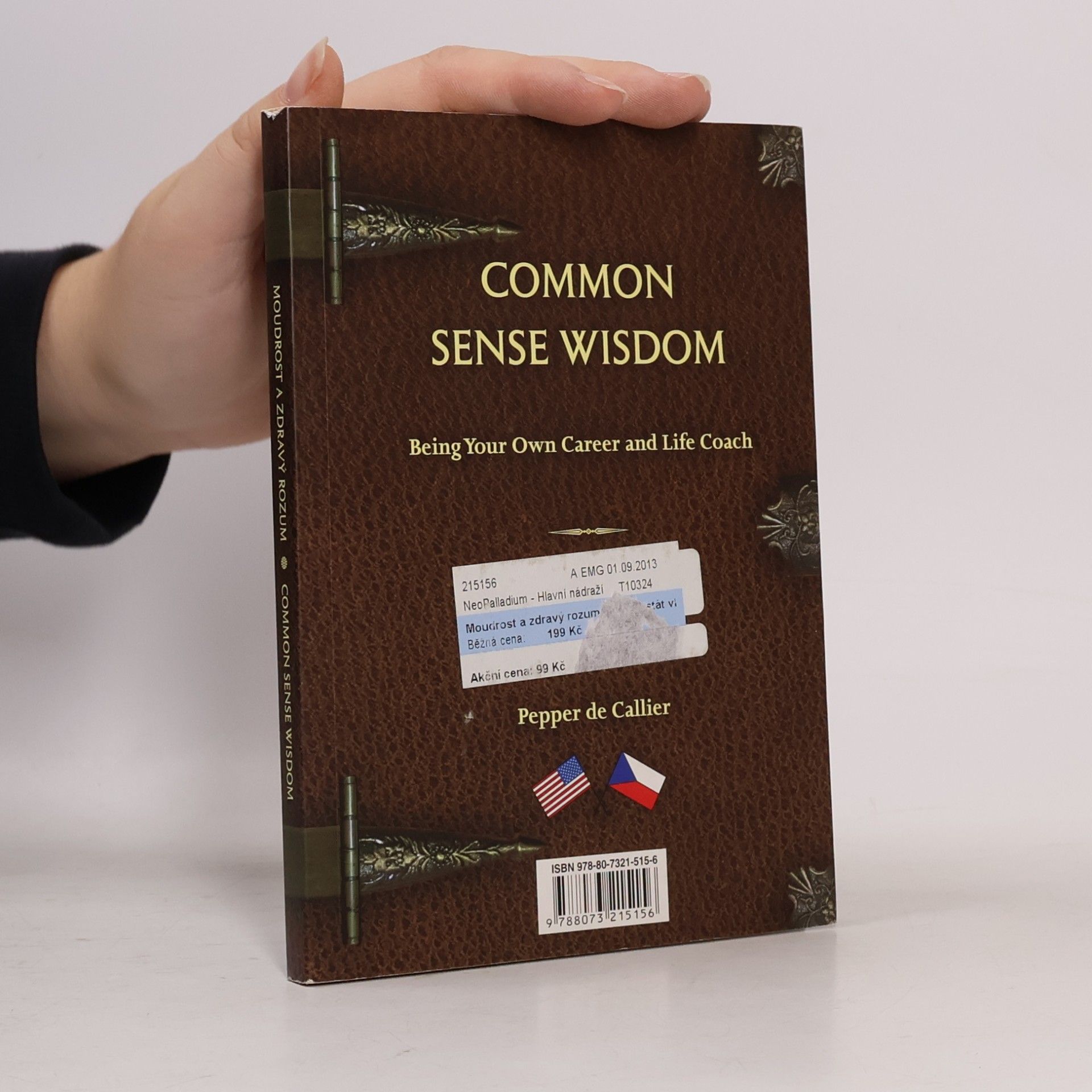 Pepper de Callier Moudrost a zdravý rozum: Jak se stát vlastním koučem v životě i kariéře = Common sense wisdom: Being your own career and life coach