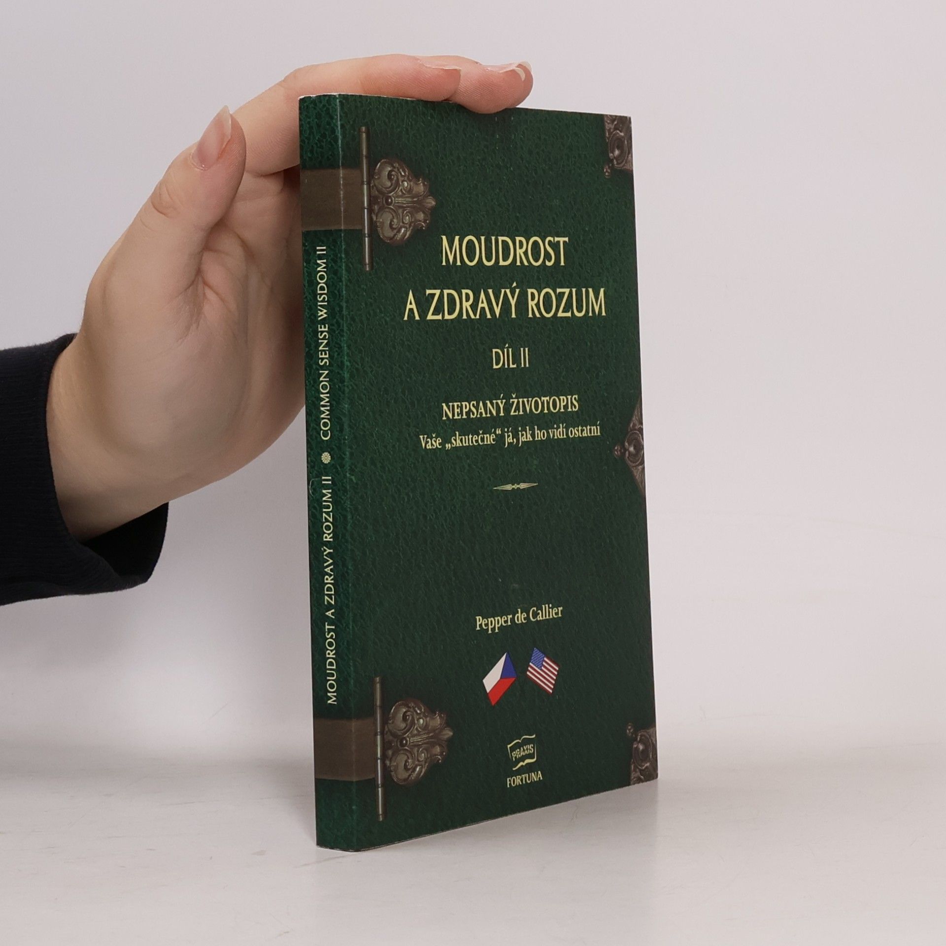Moudrost a zdravý rozum. Díl II. Common sense wisdom. Volume II