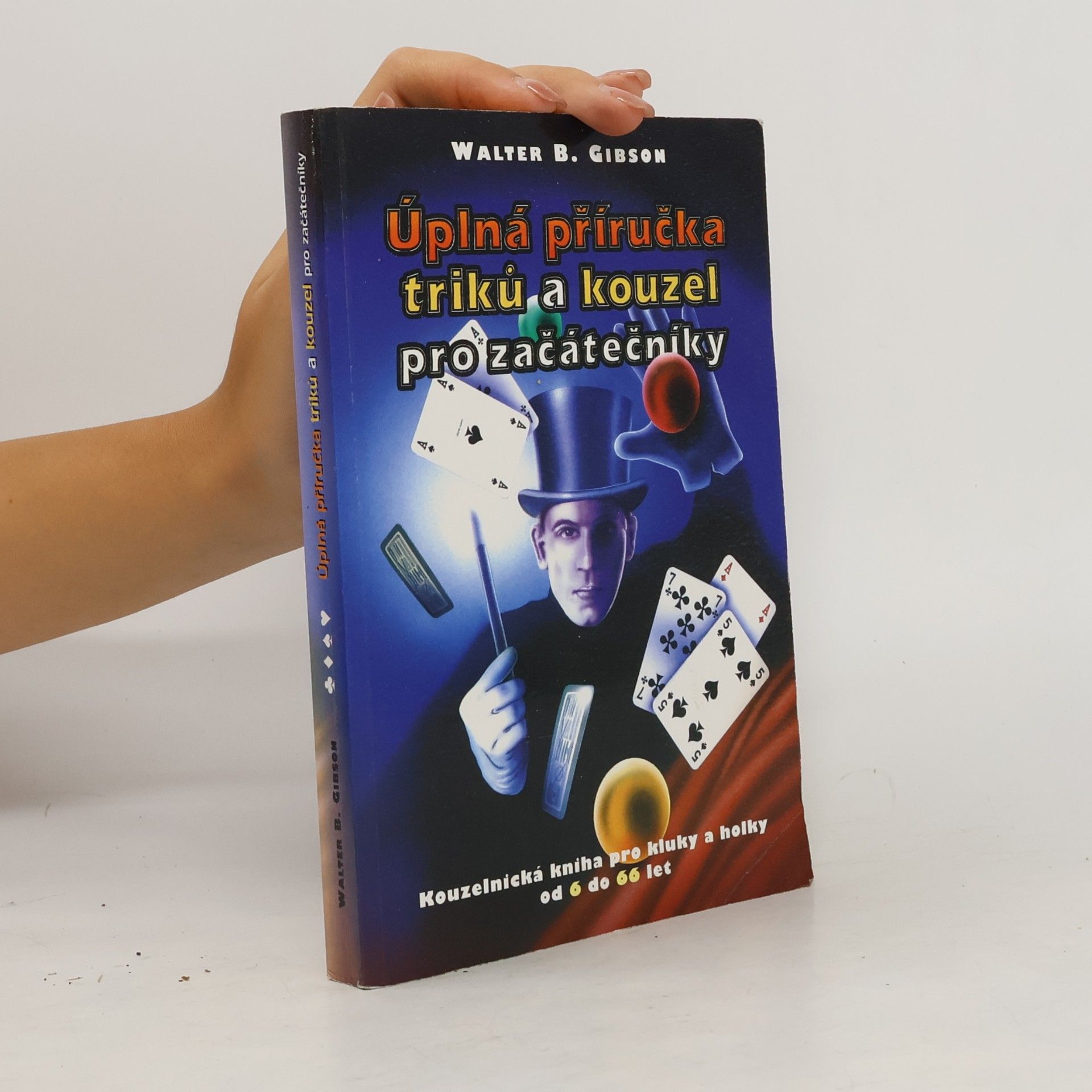 Walter B. Walter Brown Gibson Úplná příručka triků a kouzel pro začátečníky