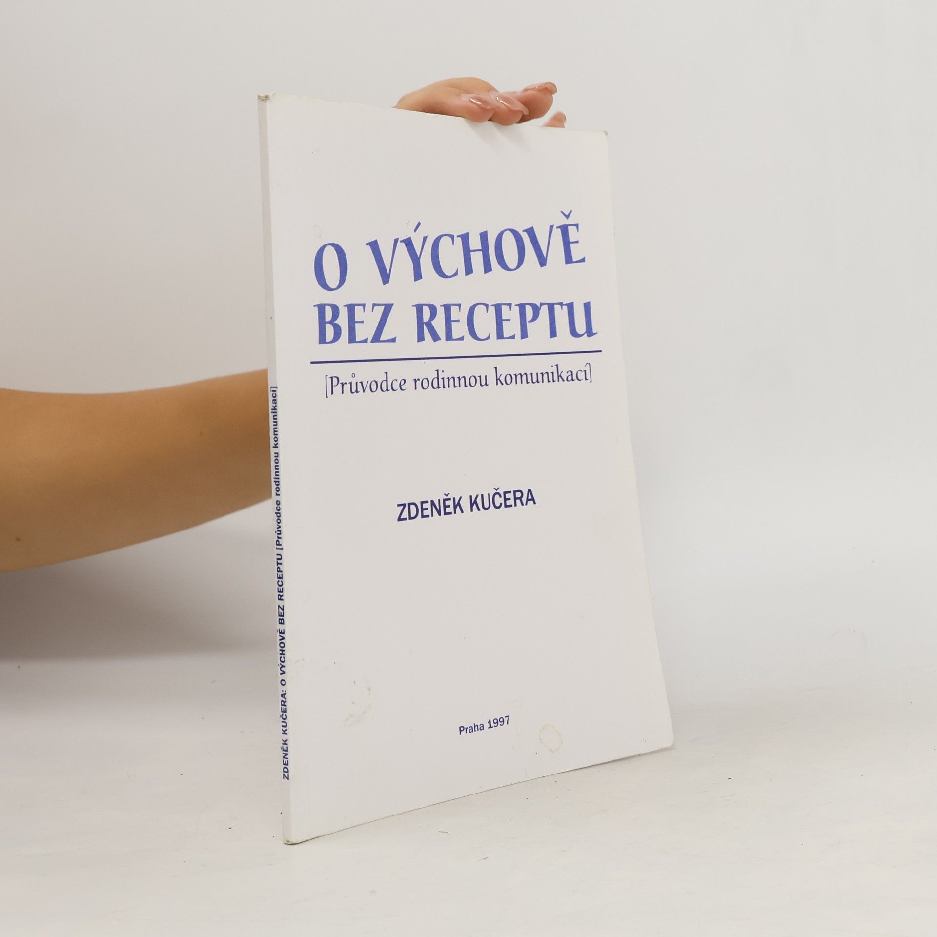 Zdeněk Kučera O výchově bez receptu