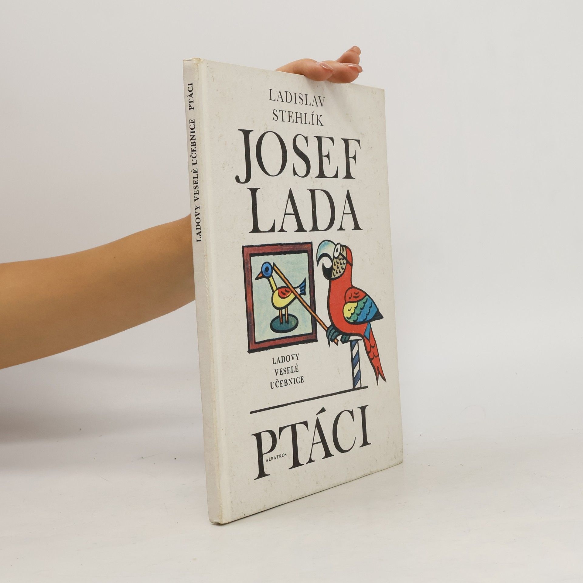 Ladislav Stehlík Ladovy veselé učebnice. Ptáci