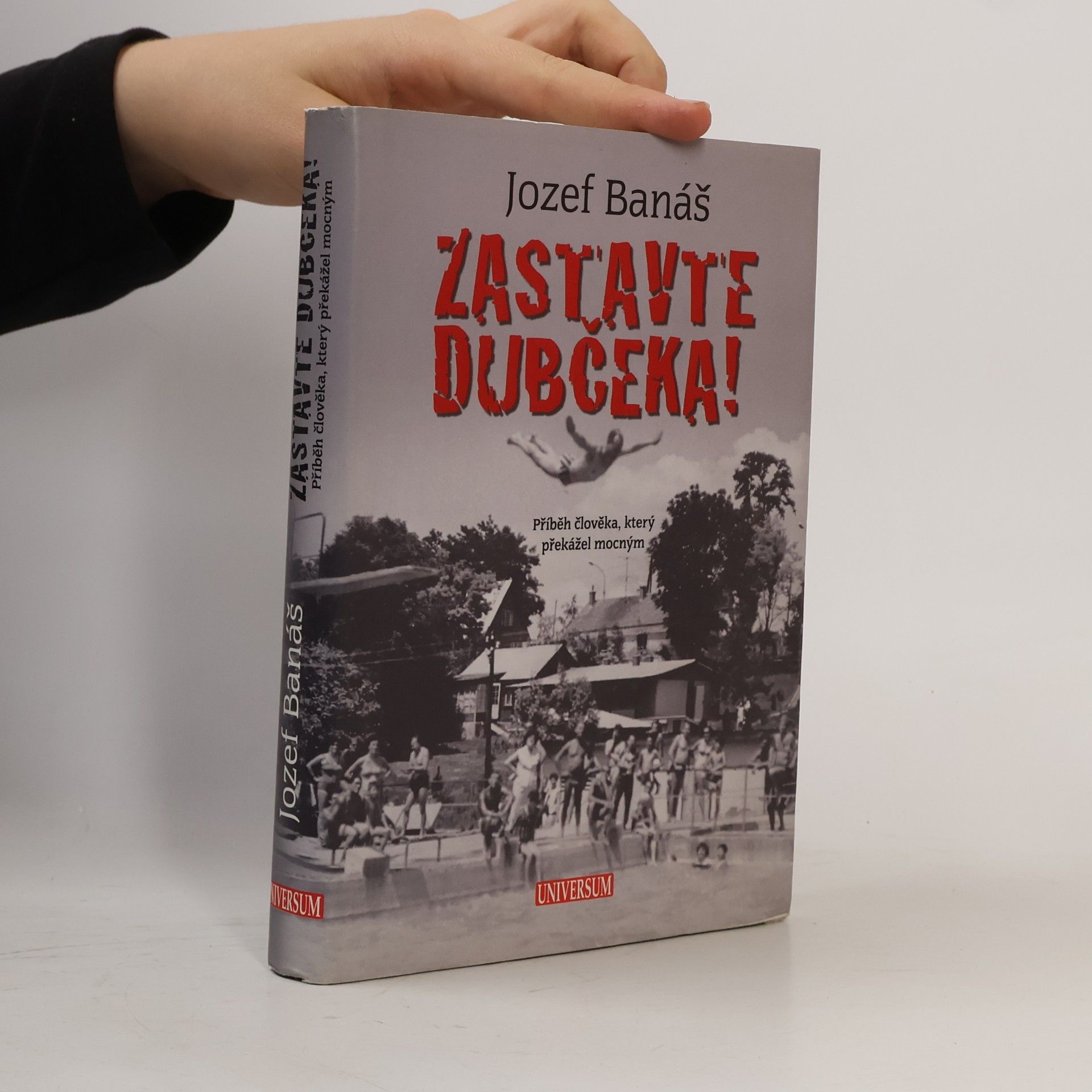 Jozef Banáš Zastavte Dubčeka! Příběh člověka, který překážel mocným