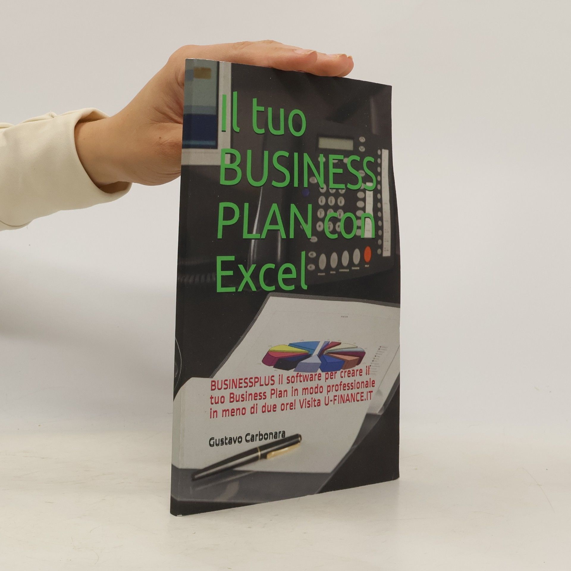 Gustavo Carbonara Il tuo BUSINESS PLAN con Excel