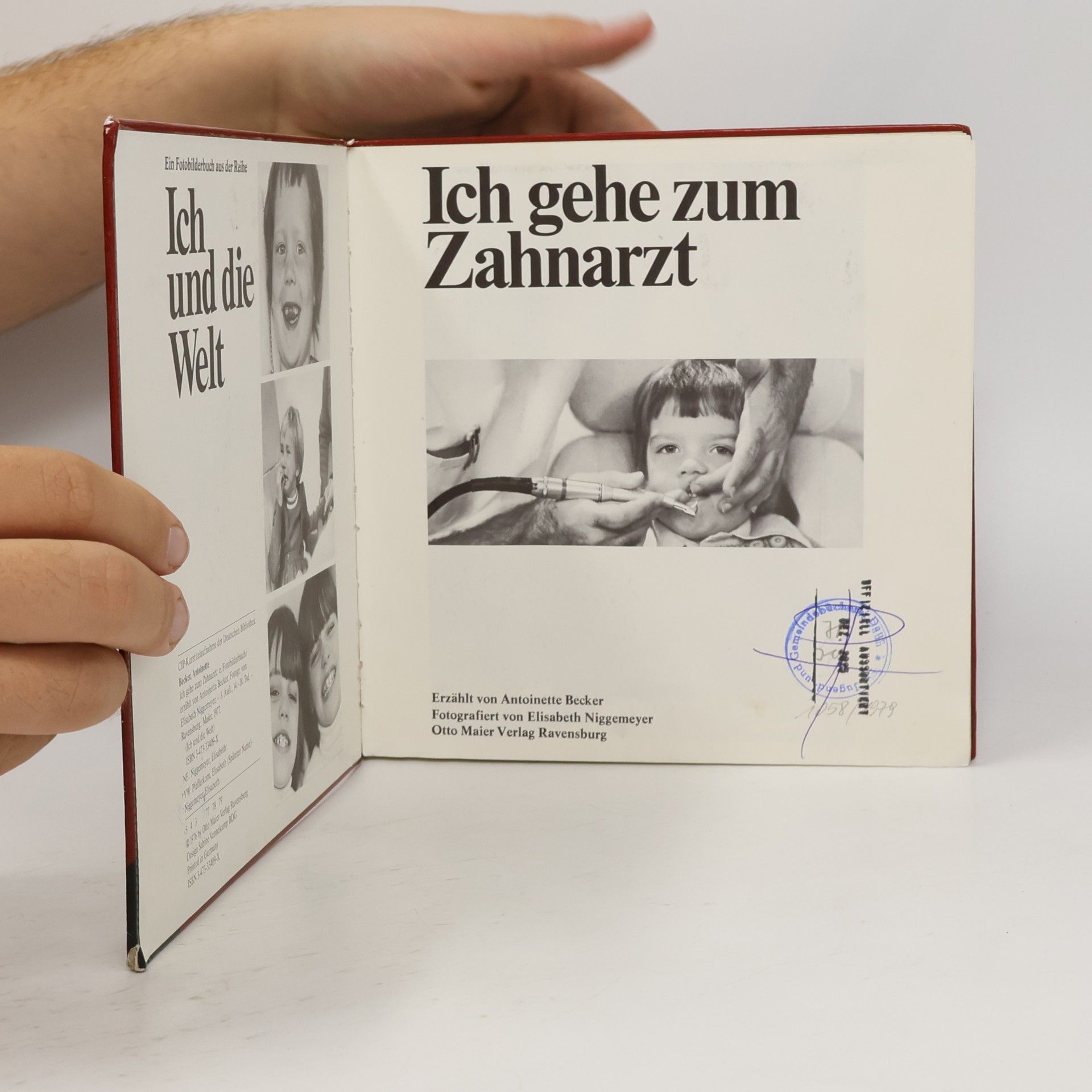 Antoinette Becker Ich gehe zum Zahnarzt. Ein Fotobilderbuch
