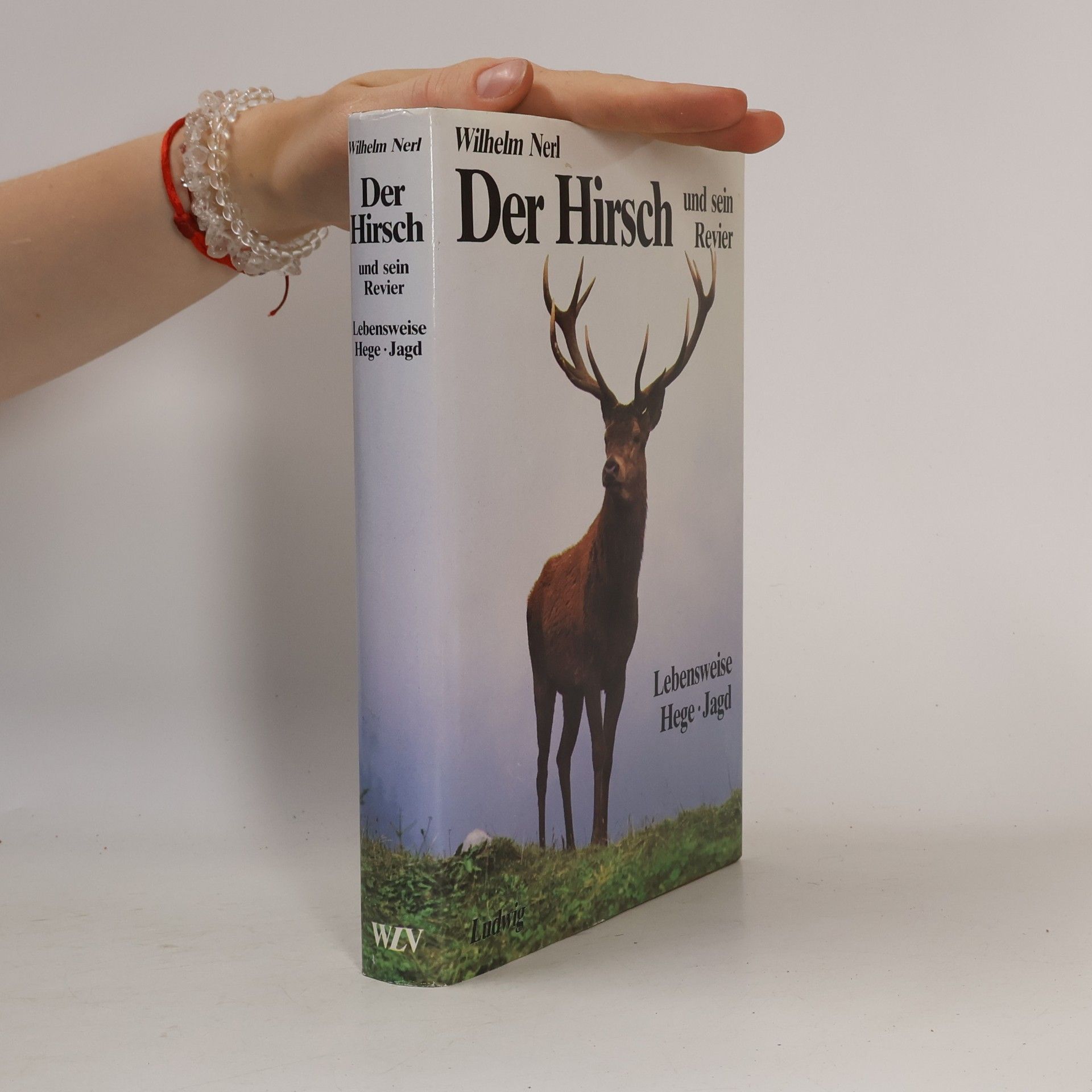 Wilhelm Nerl Der Hirsch und sein Revier