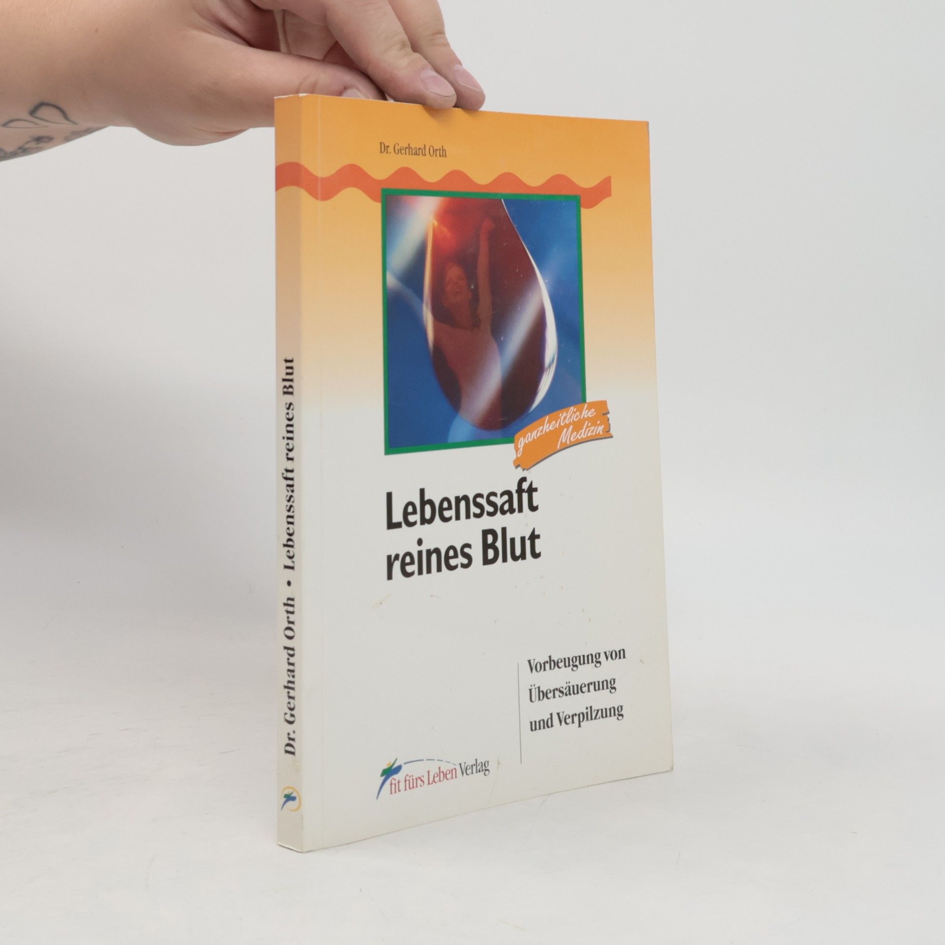 Dr. Gerhard Orth Lebenssaft reines Blut