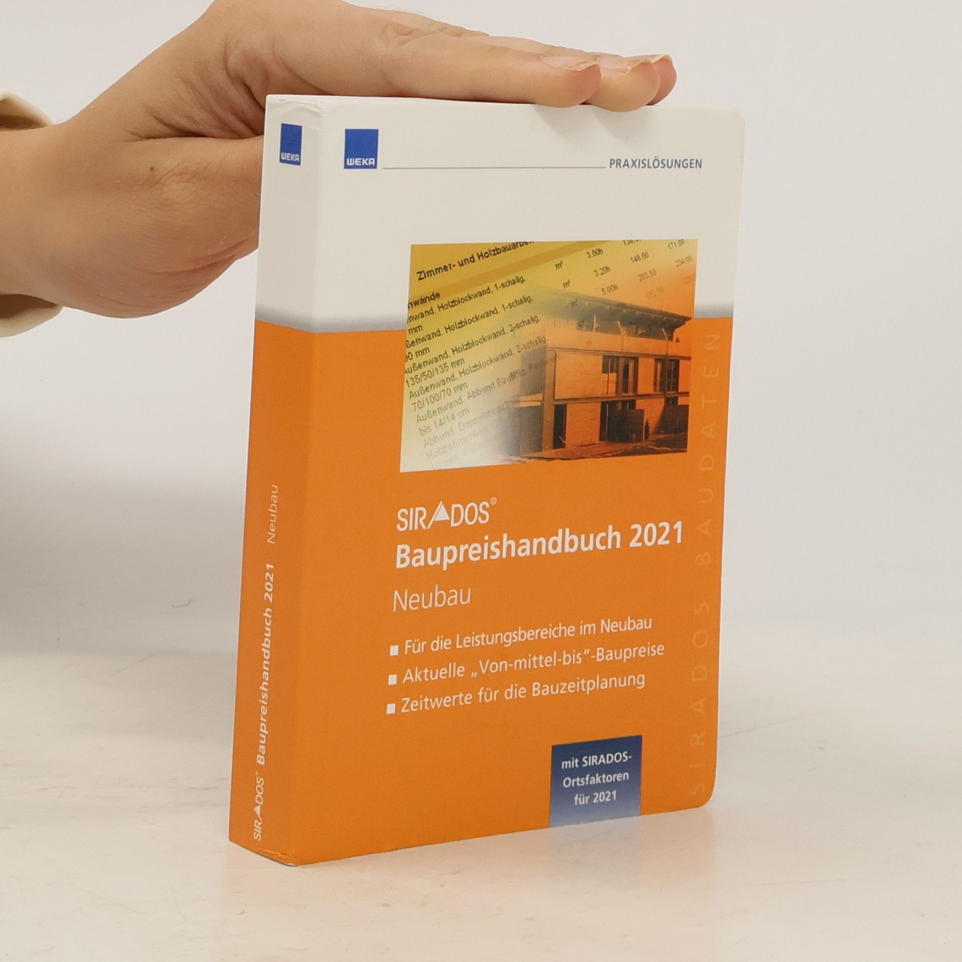 SIRADOS Baudaten SIRADOS Baupreishandbuch 2021 Neubau: Sicherheit und Kompetenz durch aktuelle marktrecherchierte Baupreise zum "Überall hin mitnehmen"!