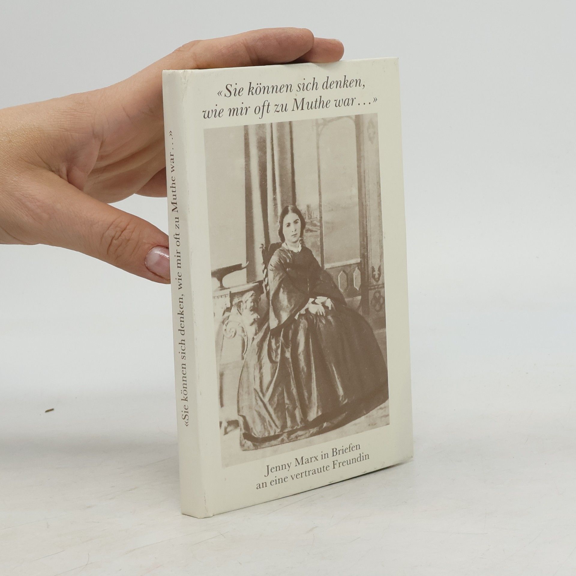 Jenny Marx «Sie können sich denken, wie mir oft zu Muthe war...»