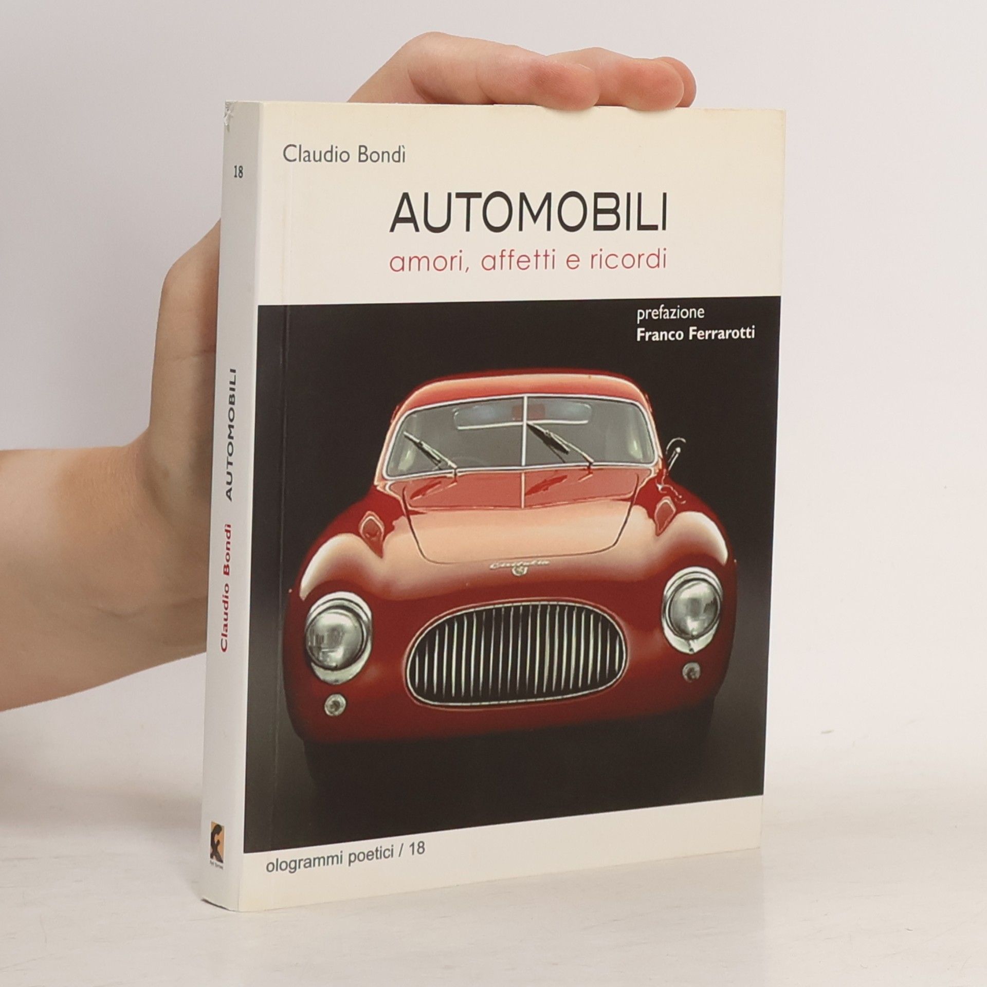 Claudio Bondì Ologrammi poetici - 18: Automobili. Amori, affetti e ricordi