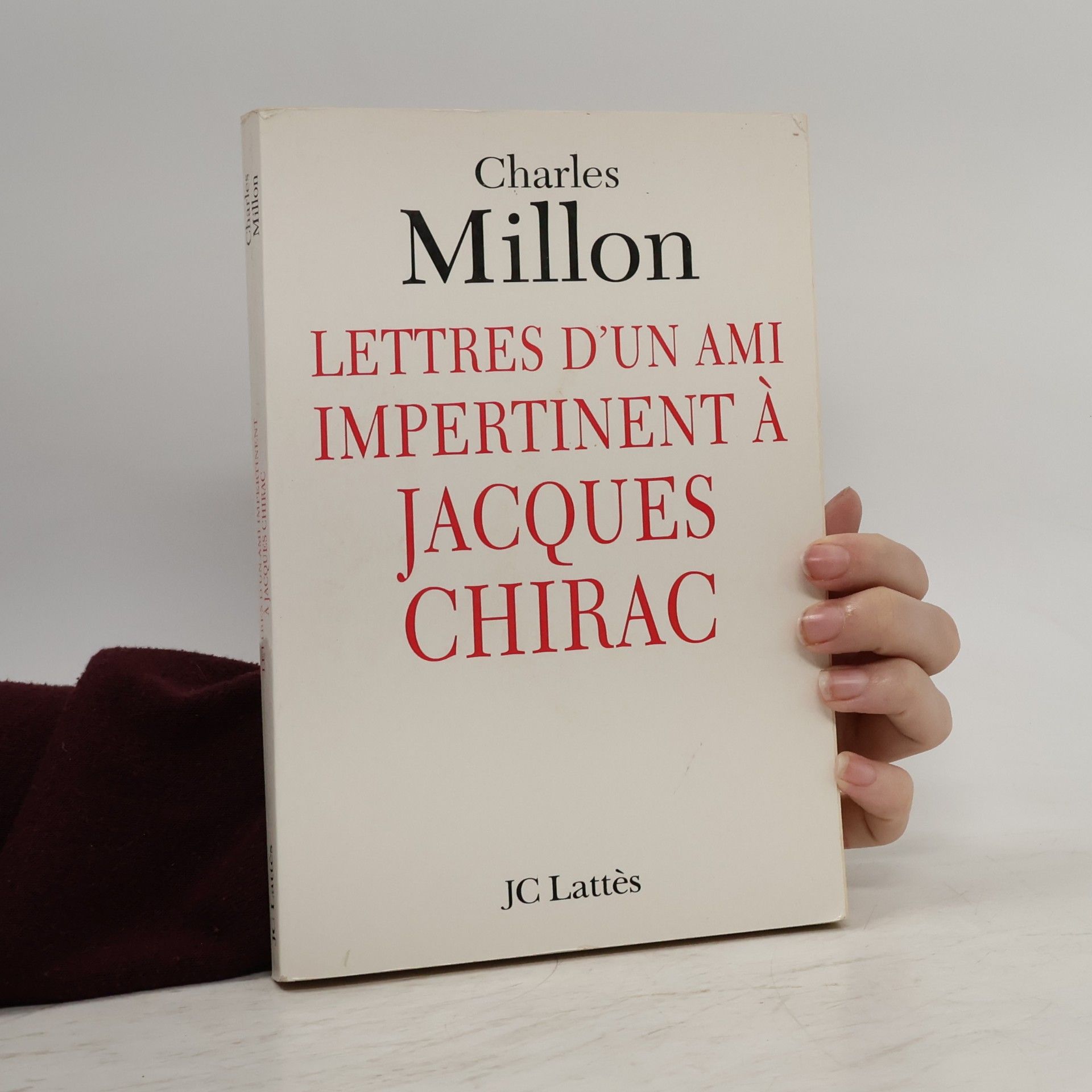 Charles Millon Lettres d'un ami impertinent à Jacques Chirac