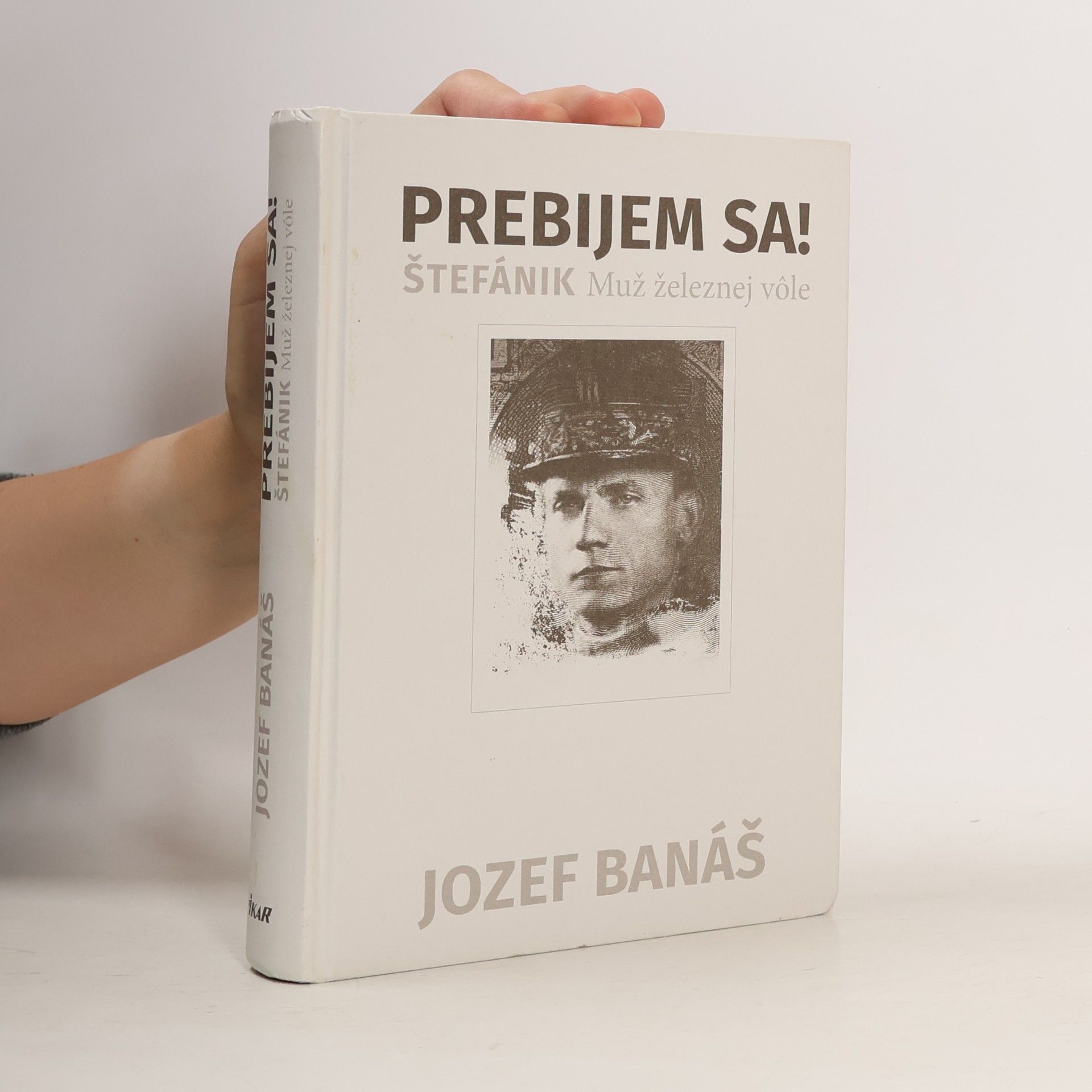 Jozef Banáš Prebijem sa! Štefánik