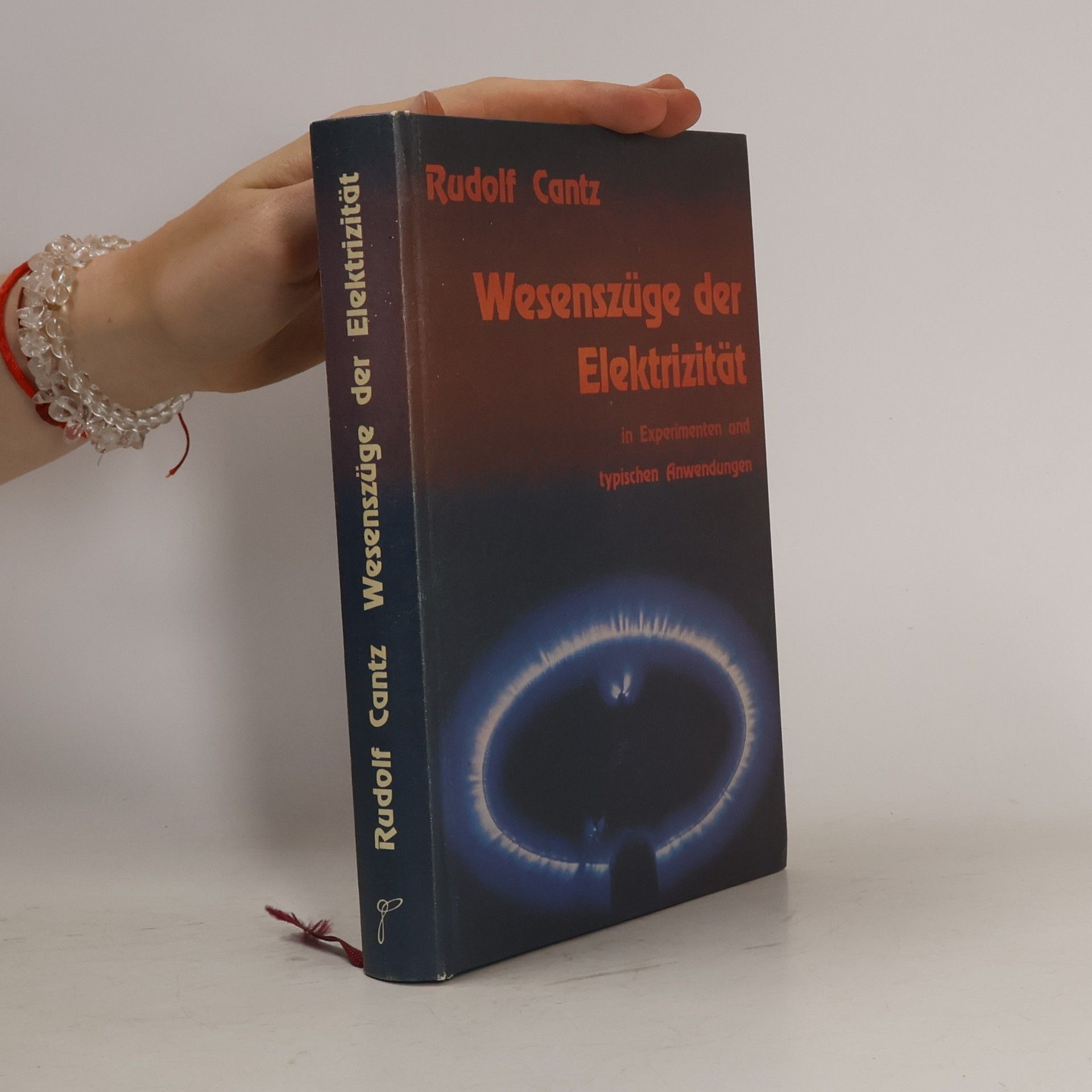 Rudolf Cantz Wesenszüge der Elektrizität in Experimenten und typischen Anwendungen