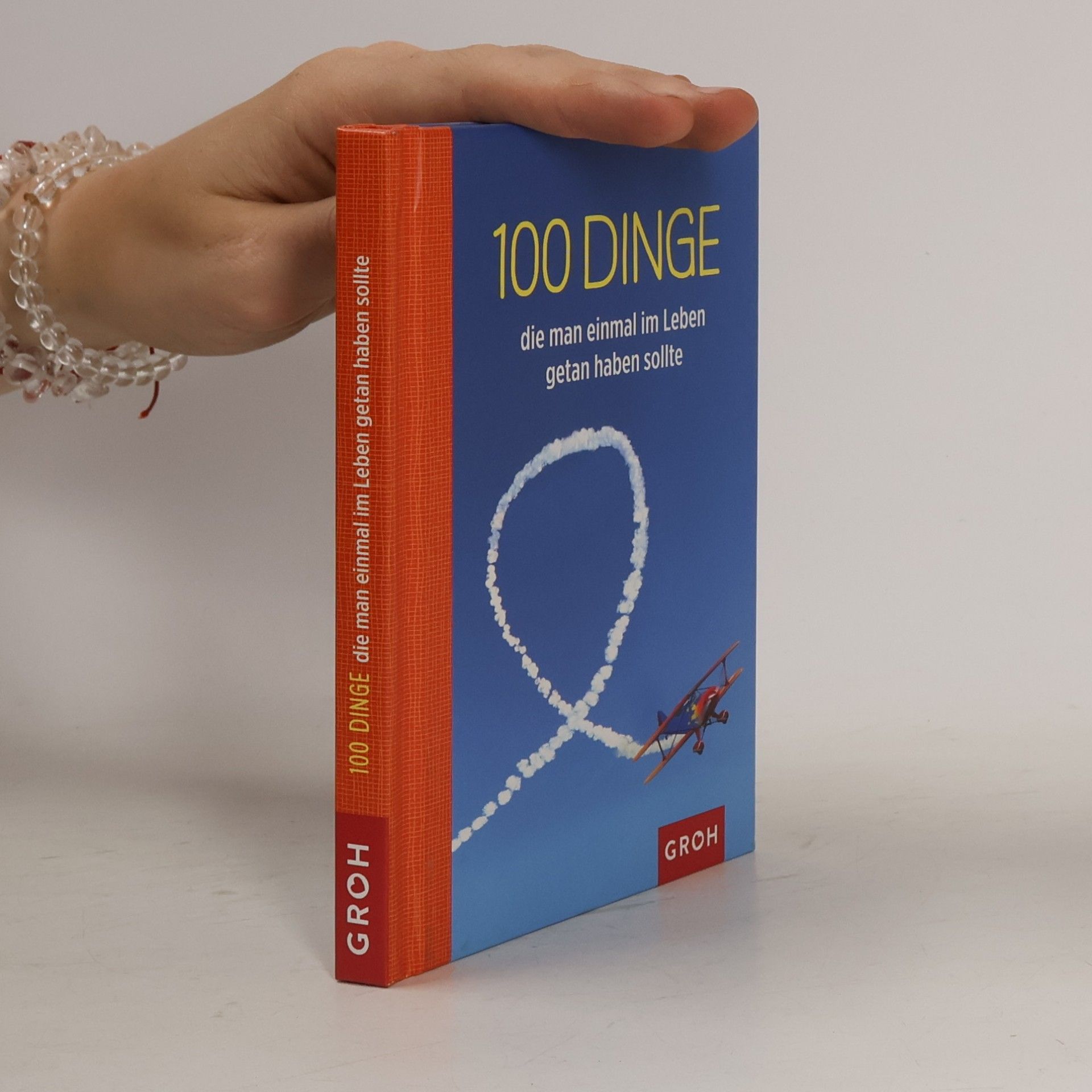 100 Dinge, die man einmal im Leben getan haben sollte