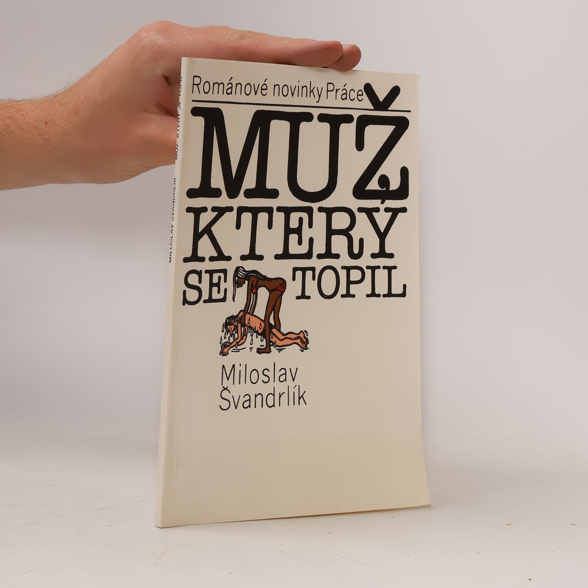 Miloslav Švandrlík Muž, který se topil