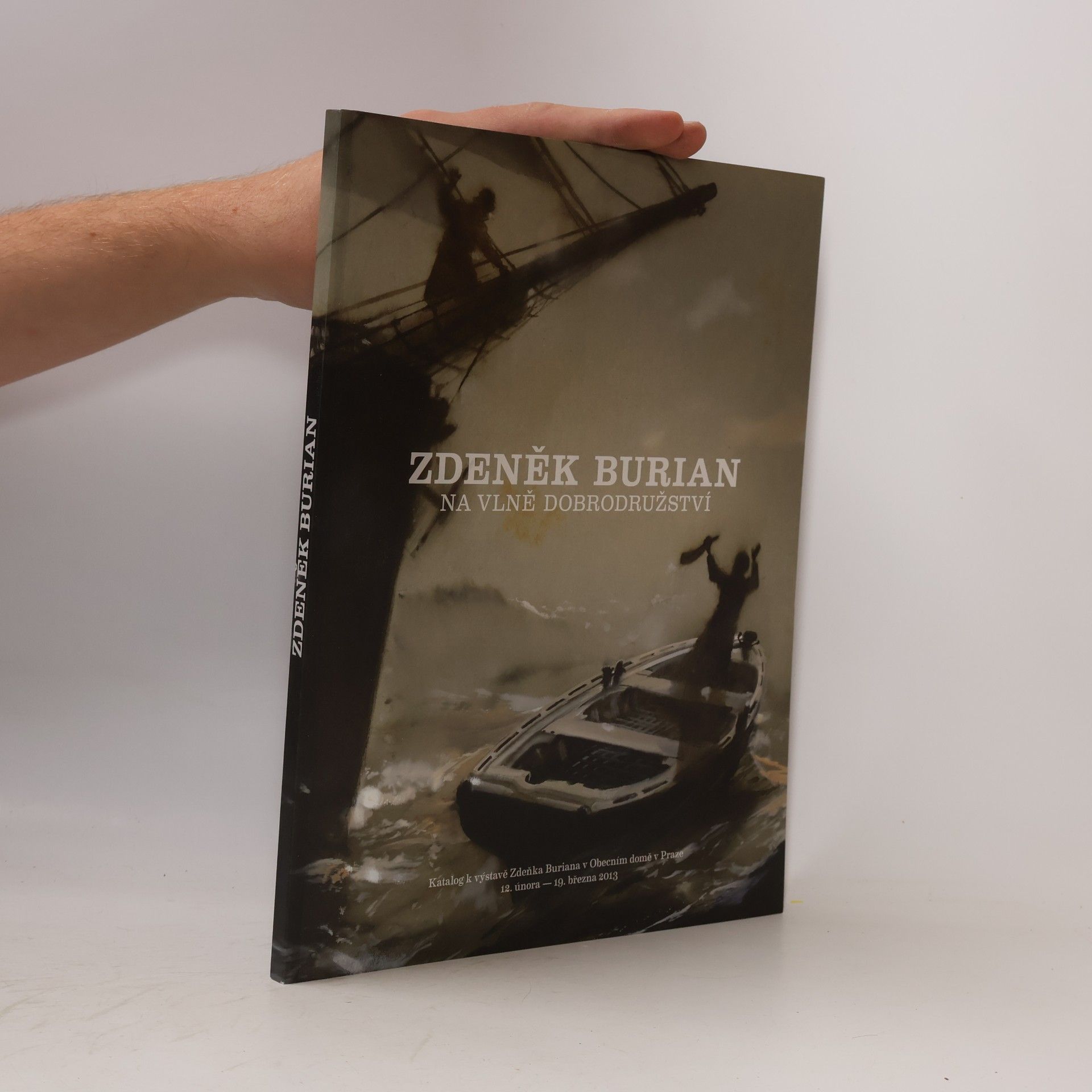 Zdeněk Burian Zdeněk Burian. Na vlně dobrodružství. Katalog k výstavě Zdeňka Buriana