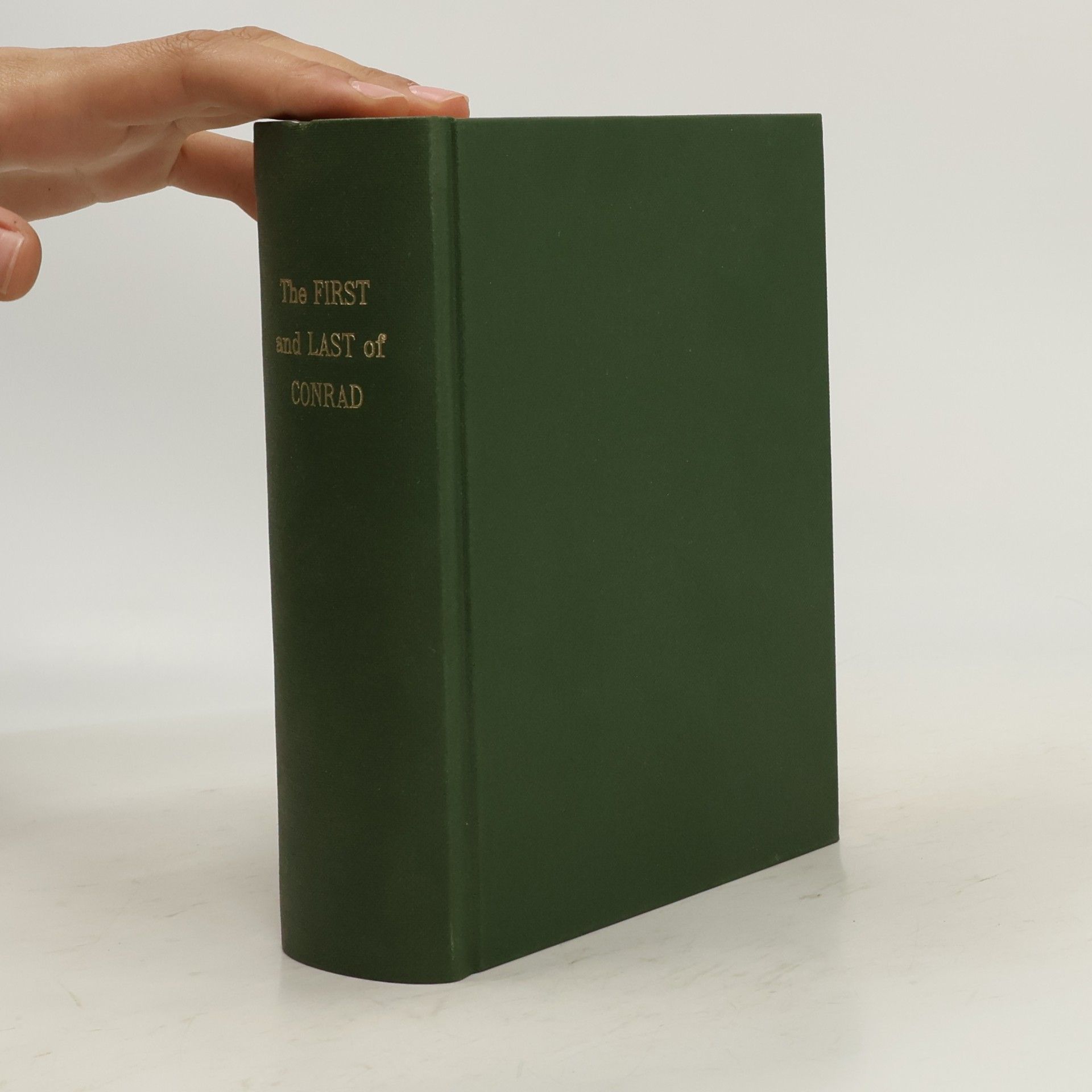 Joseph Conrad The First and Last of Conrad