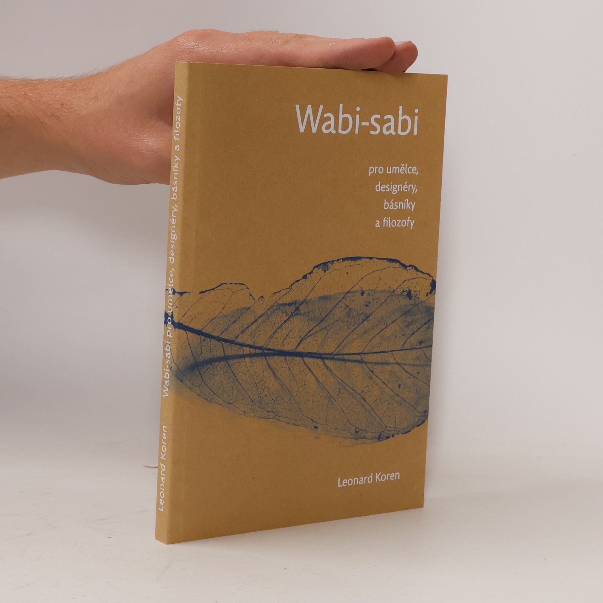 Leonard Koren Wabi-sabi pro umělce, designéry, básníky a filozofy
