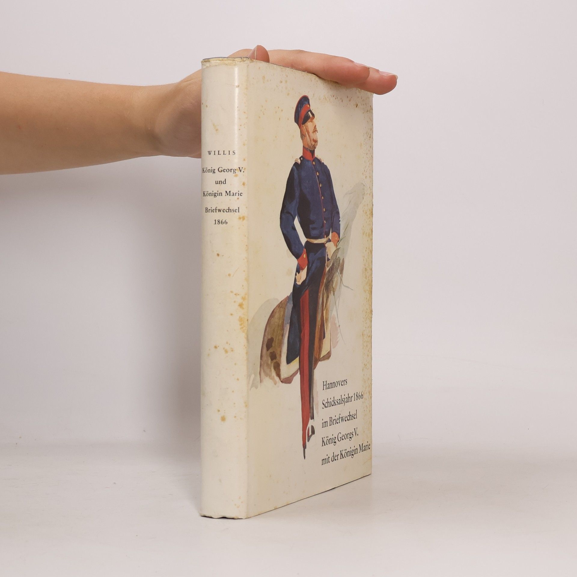 kolektiv Hannovers Schicksalsjahr 1866 im Briefwechsel König Georgs V. mit der Königin Marie