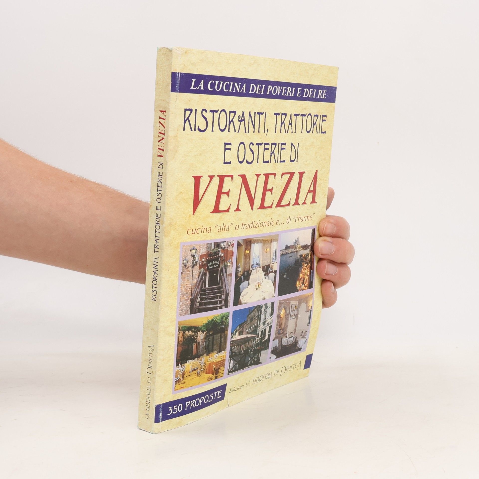 Simone Azzoni Ristoranti, trattorie e osterie di Venezia. Cucina «alta» o tradizionale e... di «charme»