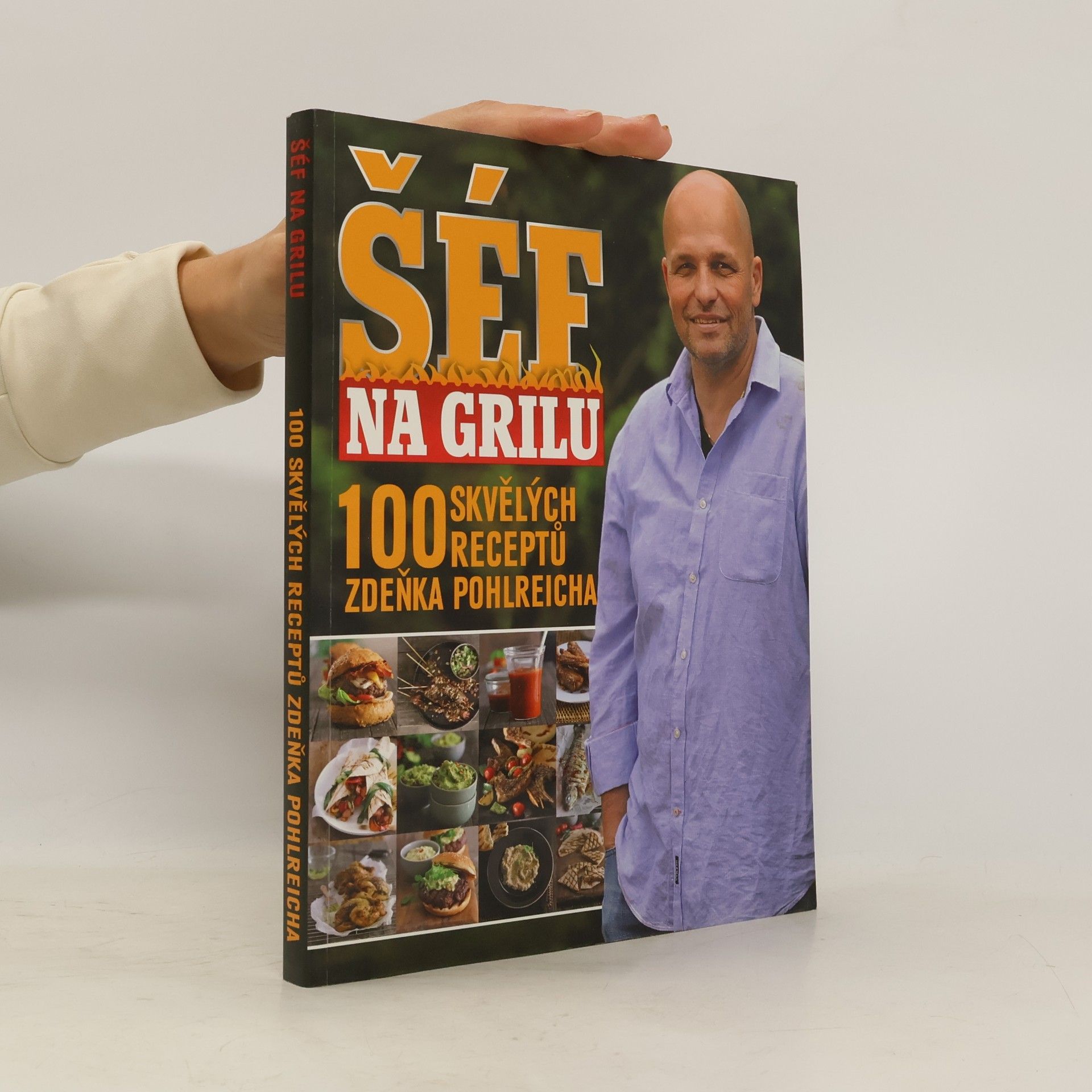 Šéf na grilu. 100 skvělých receptů Zdeňka Pohlreicha