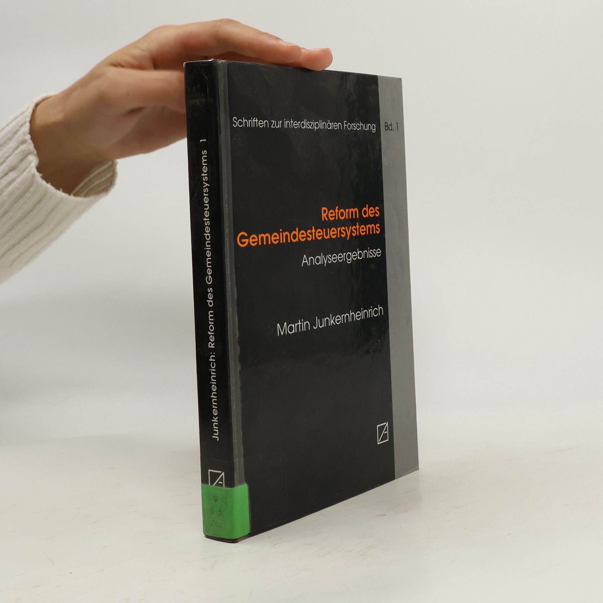 Schriften zur interdisziplinären Forschung - 1: Reform des Gemeindesteuersystems