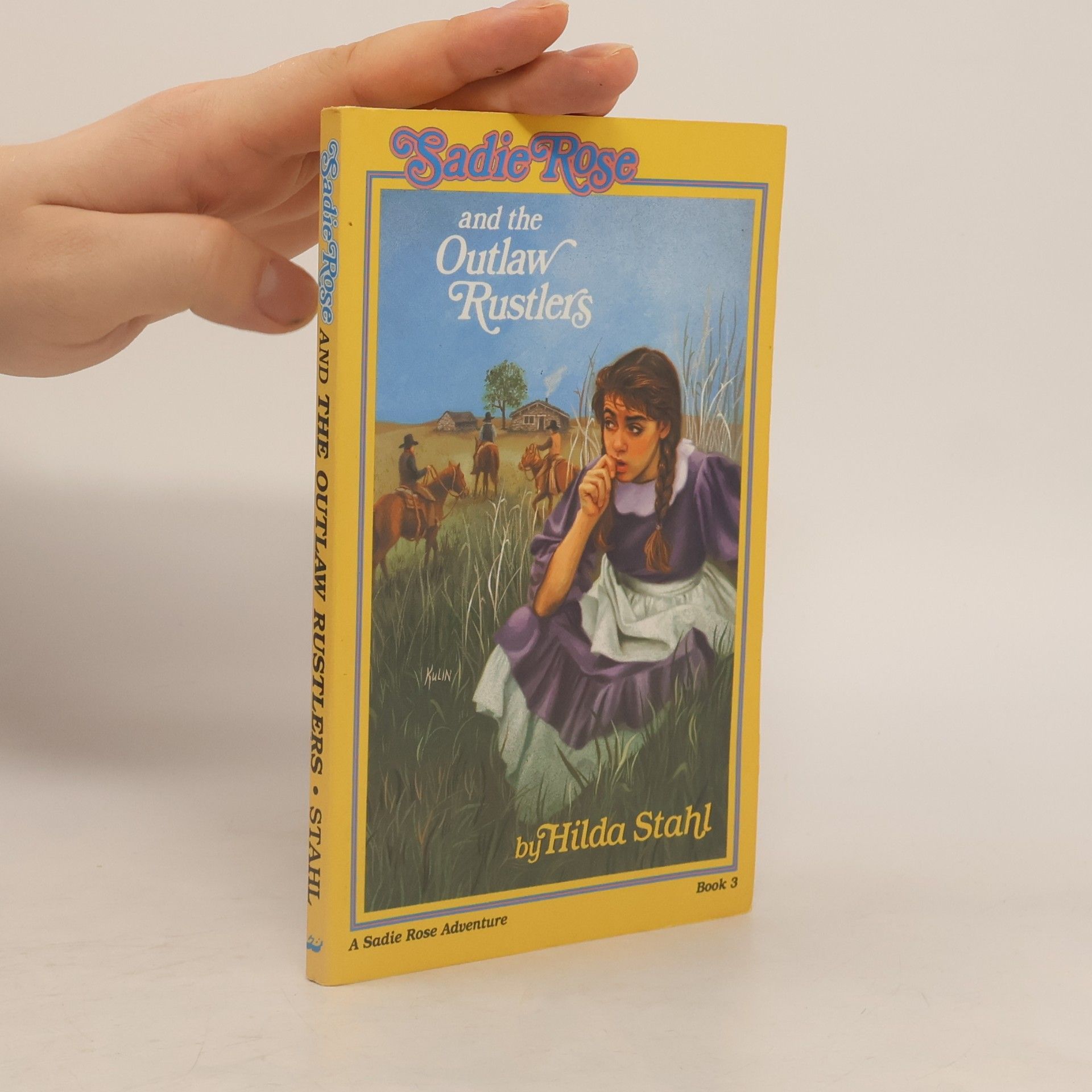 Hilda Stahl A Sadie Rose Adventure - 3: Sadie Rose and the Outlaw Rustlers