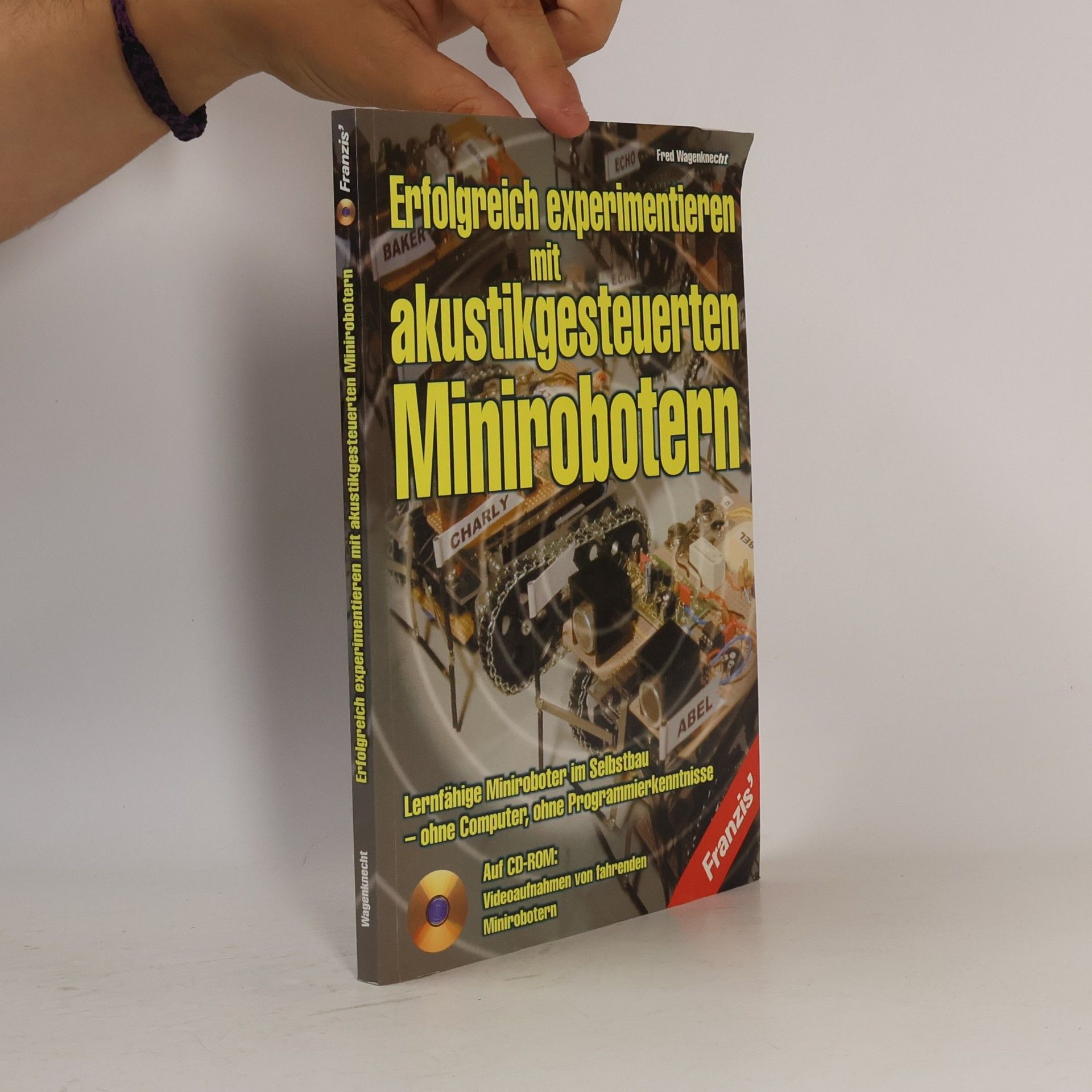 Fred Wagenknecht Erfolgreich Experimentieren mit Akustikgesteuerten Minirobotern