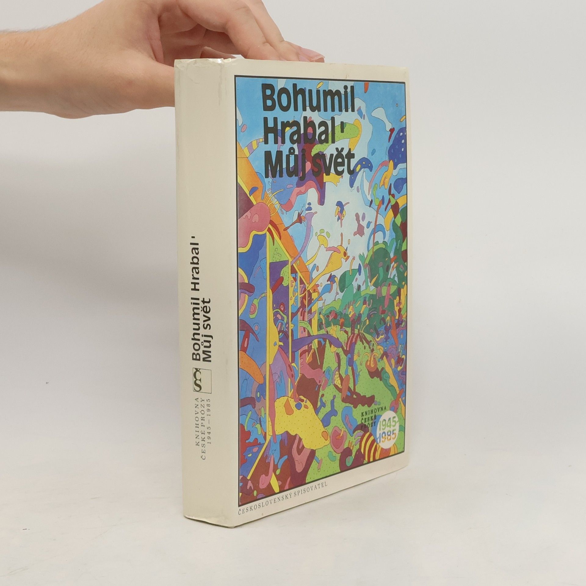 Bohumil Hrabal Můj svět 1945-1985