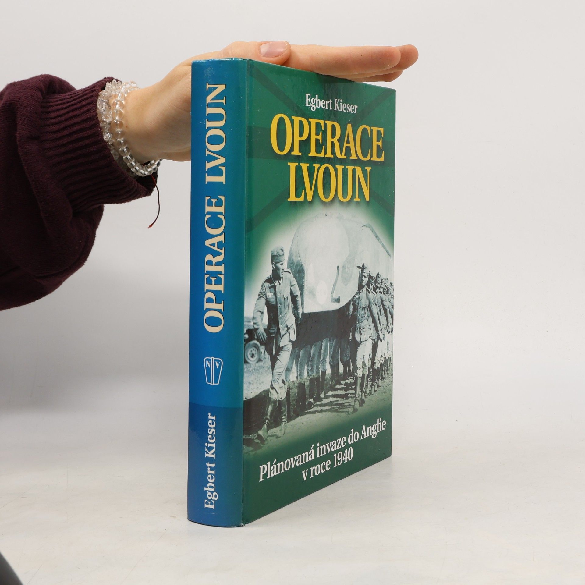 Egbert Kieser "Operace Lvoun" : plánovaná invaze do Anglie v roce 1940