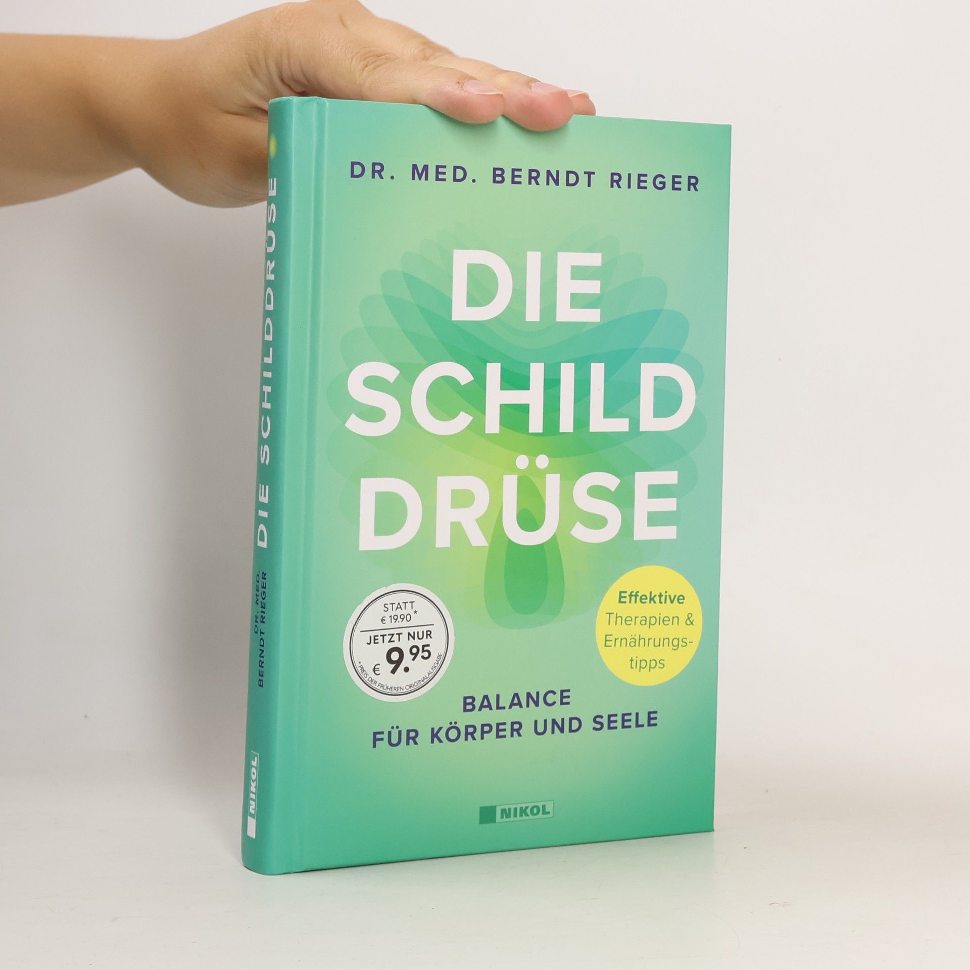 Dr. Med. Berndt Rieger Die Schilddrüse. Balance für Körper und Seele