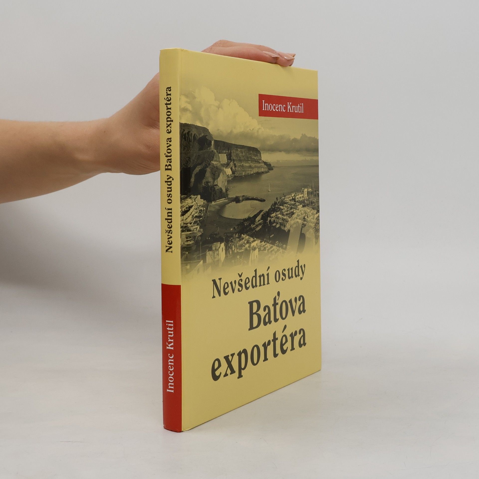 Inocenc Krutil Nevšední osudy Baťova exportéra