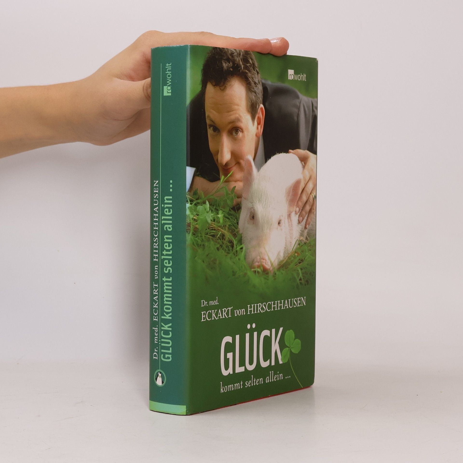 Eckart von Hirschhausen Glück kommt selten allein ...