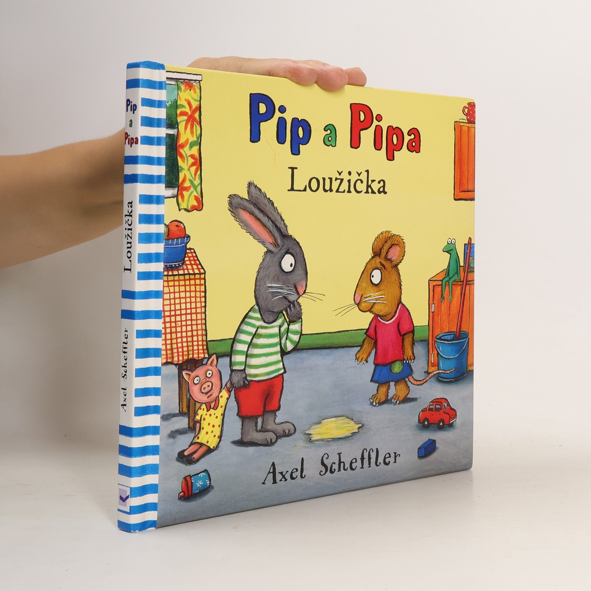 Axel Scheffler Pip a Pipa - Loužička