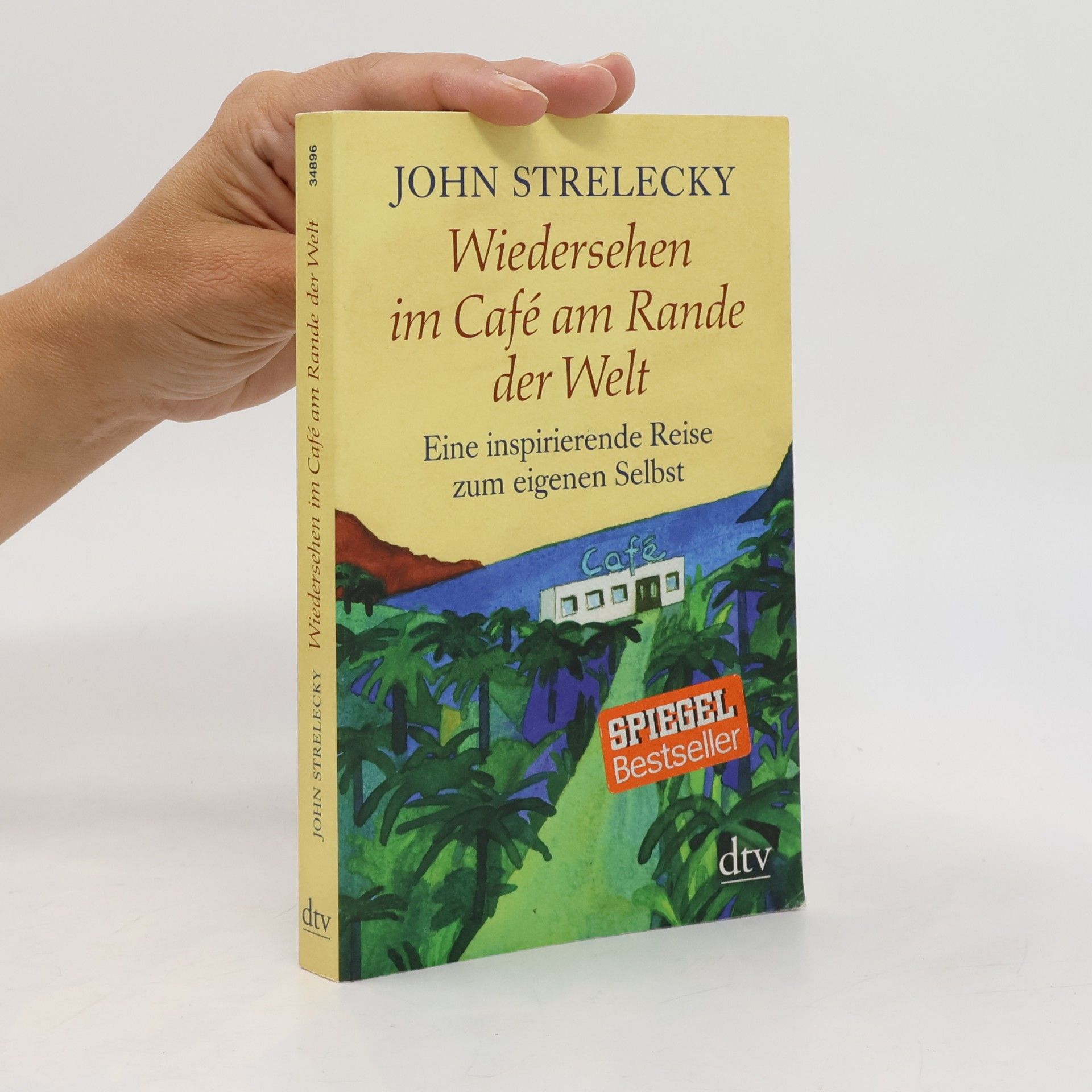 John Strelecky Wiedersehen im Café am Rande der Welt
