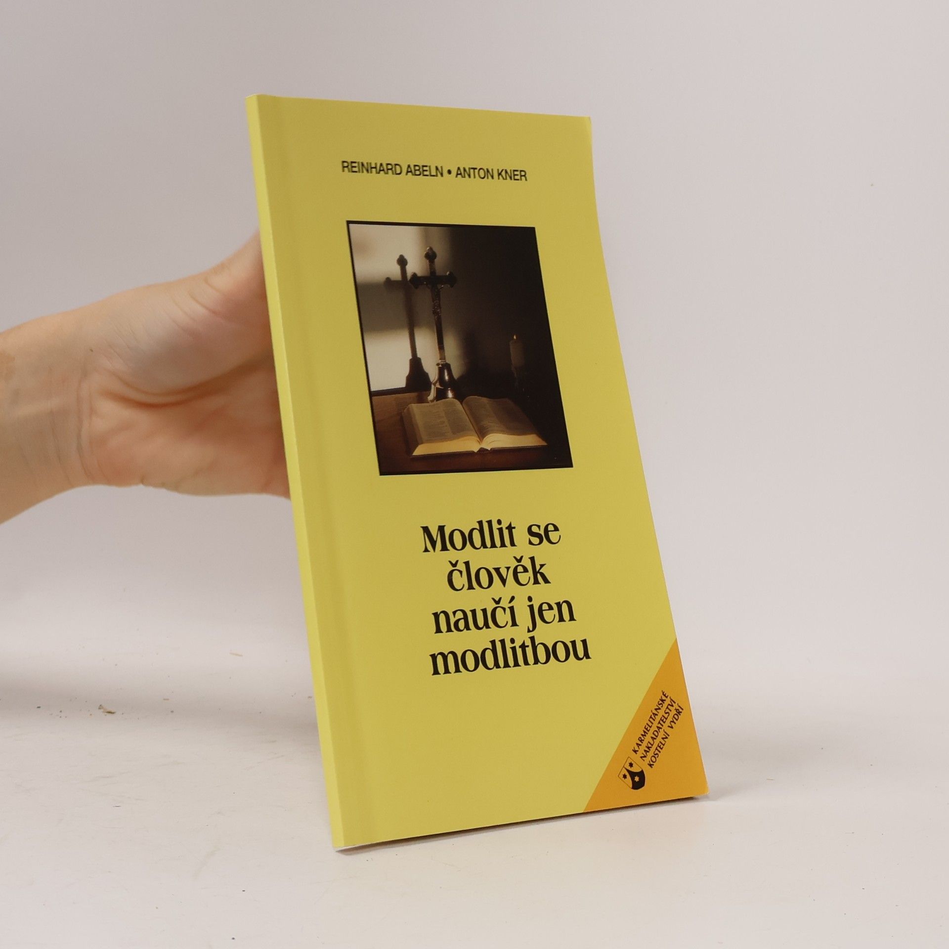 Anton Kner Modlit se člověk naučí jen modlitbou