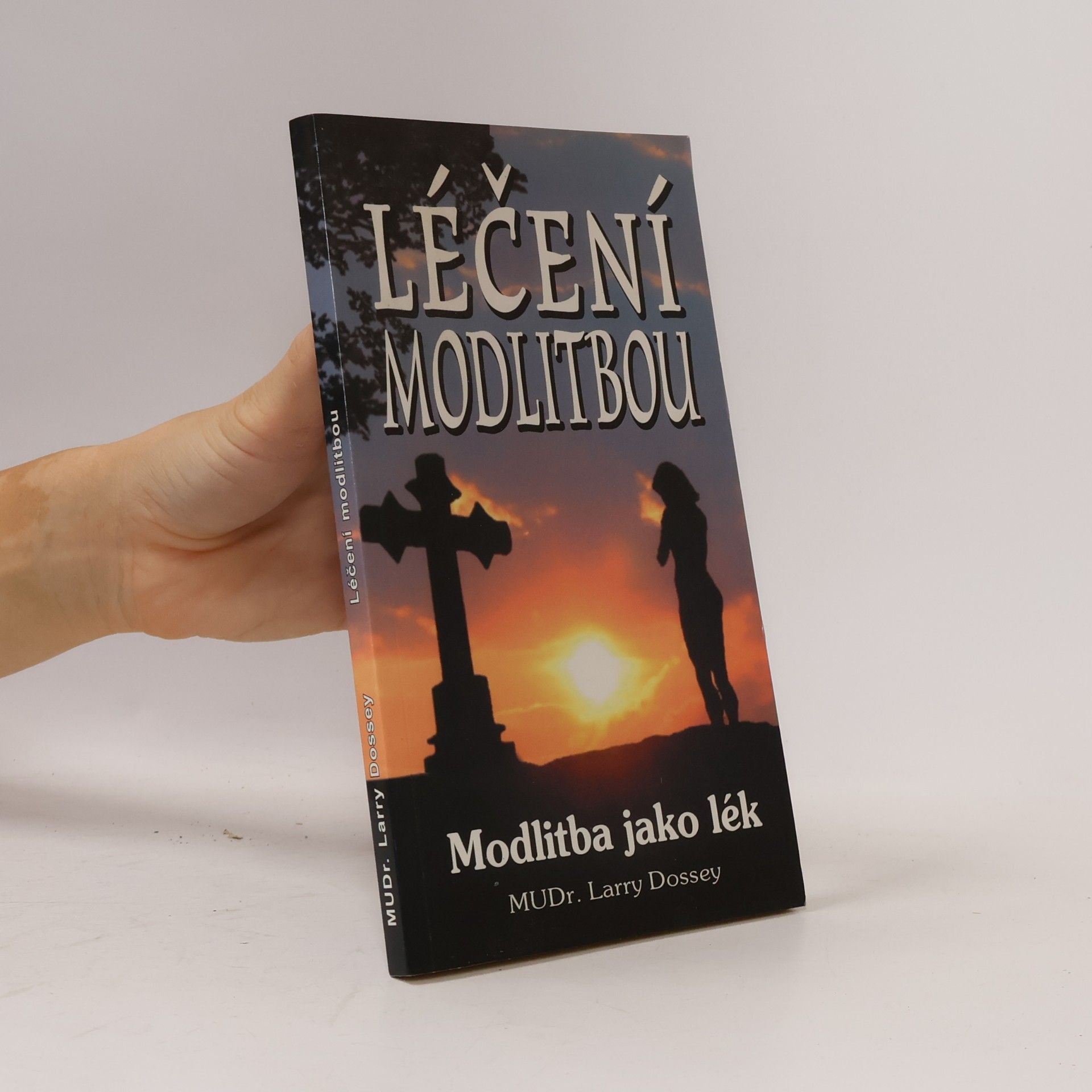 Larry Dossey Léčení modlitbou