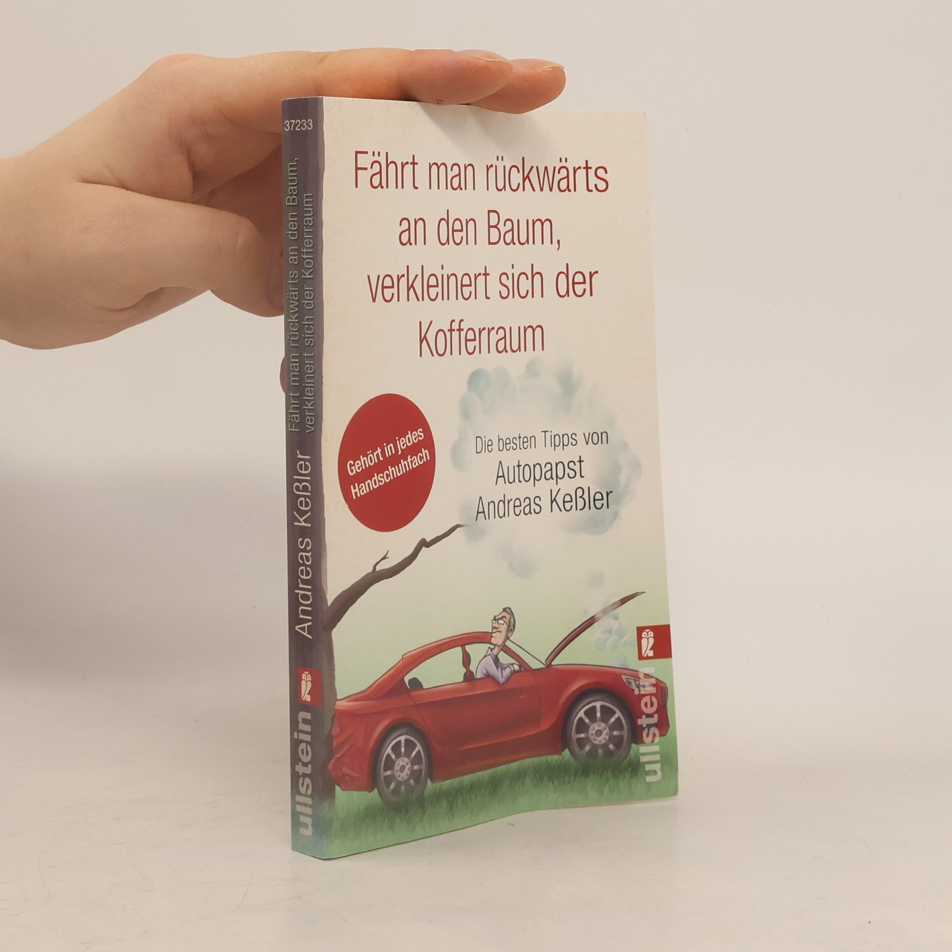 Andreas Keßler Fährt man rückwärts an den Baum, verkleinert sich der Kofferraum